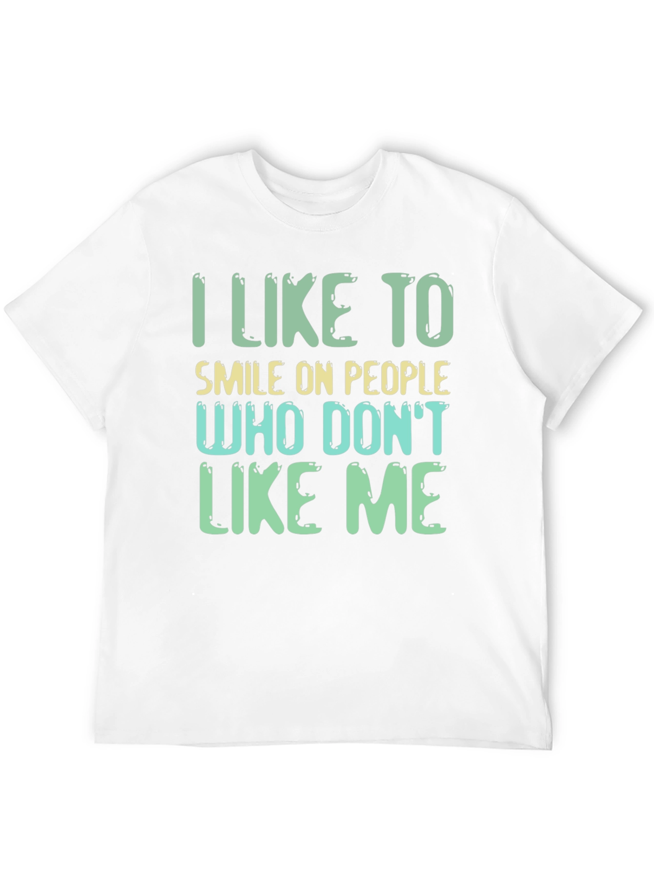 Humorous Graphic Tee: I Like To Smile