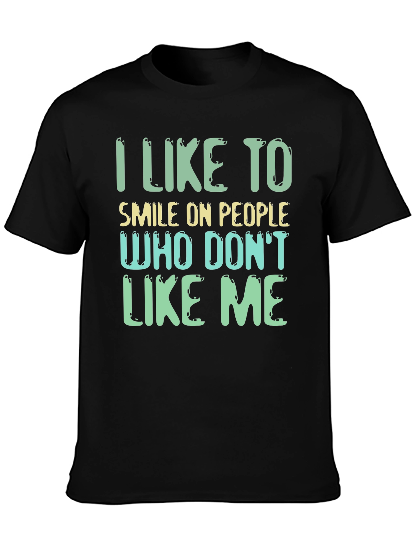 Humorous Graphic Tee: I Like To Smile