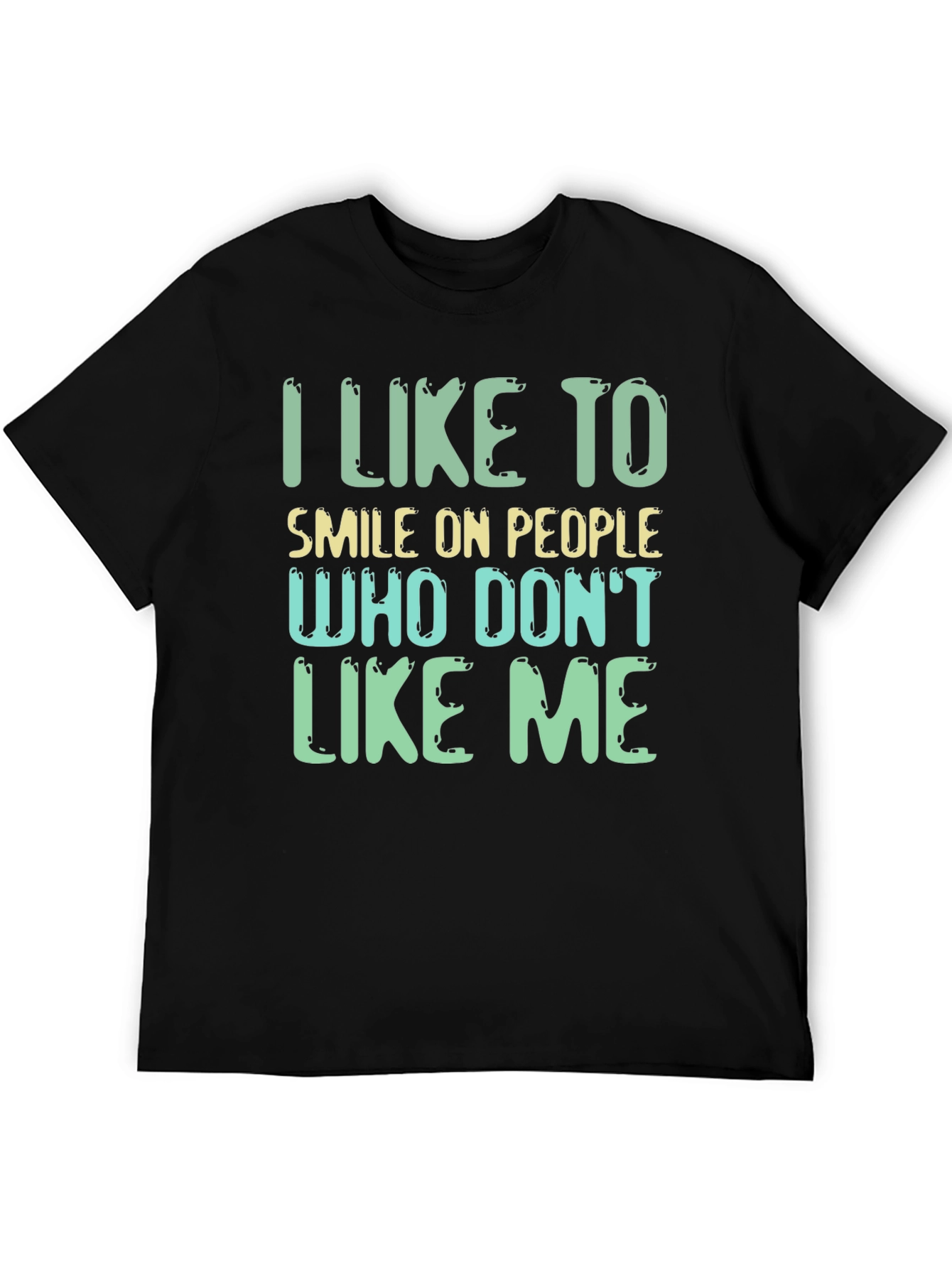 Humorous Graphic Tee: I Like To Smile