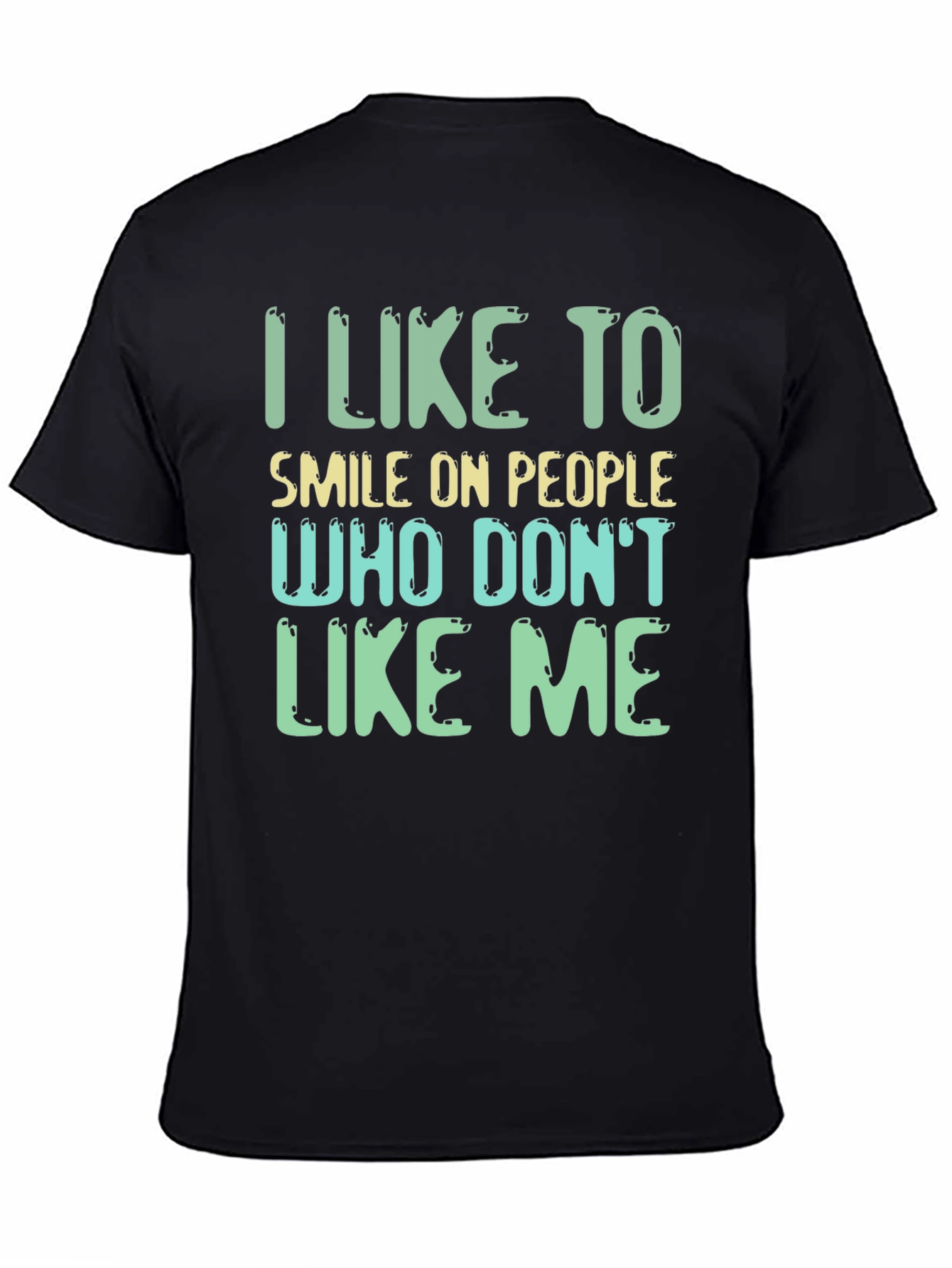 Humorous Graphic Tee: I Like To Smile