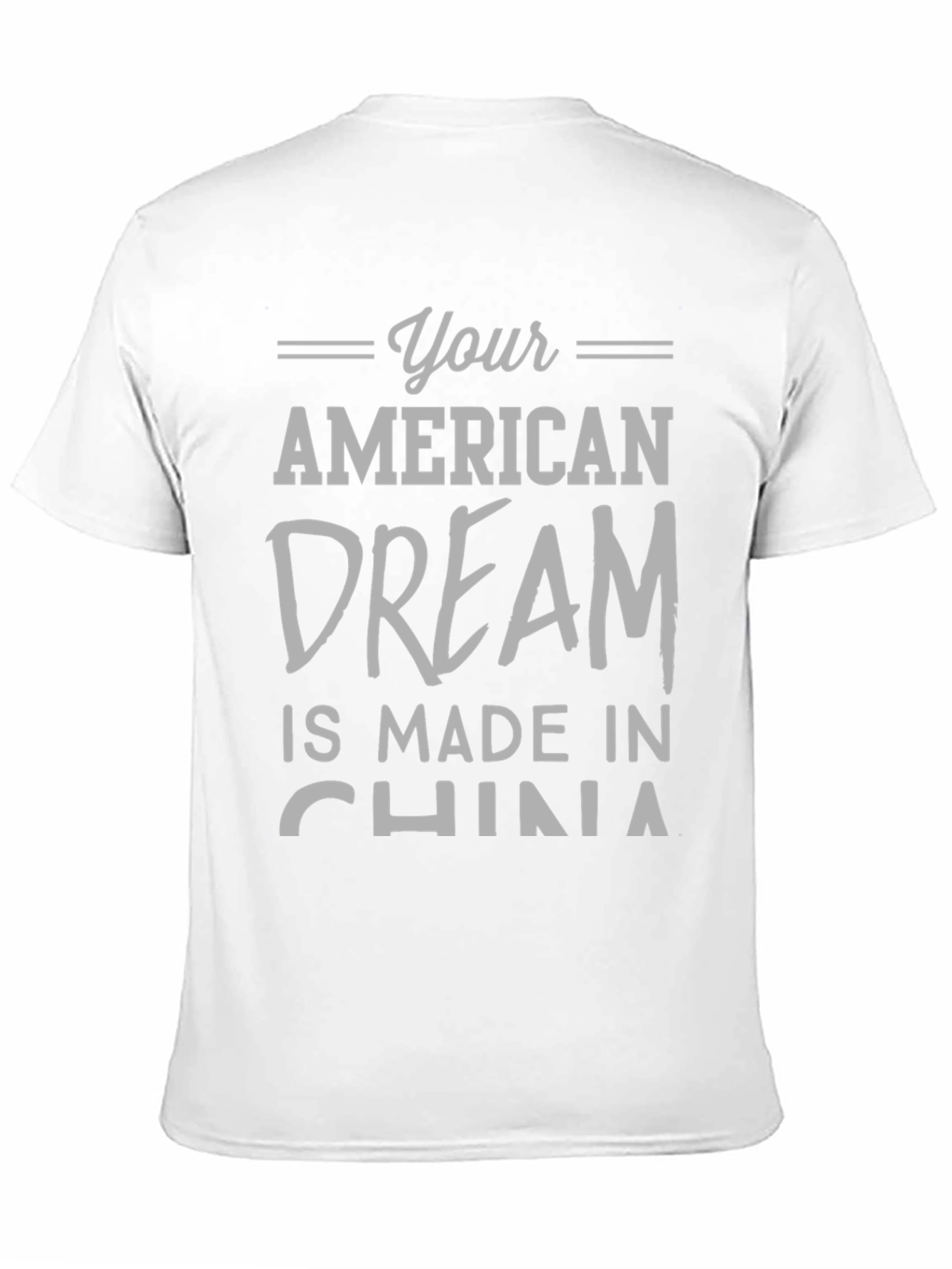 Your American Dream Made In China T-Shirt