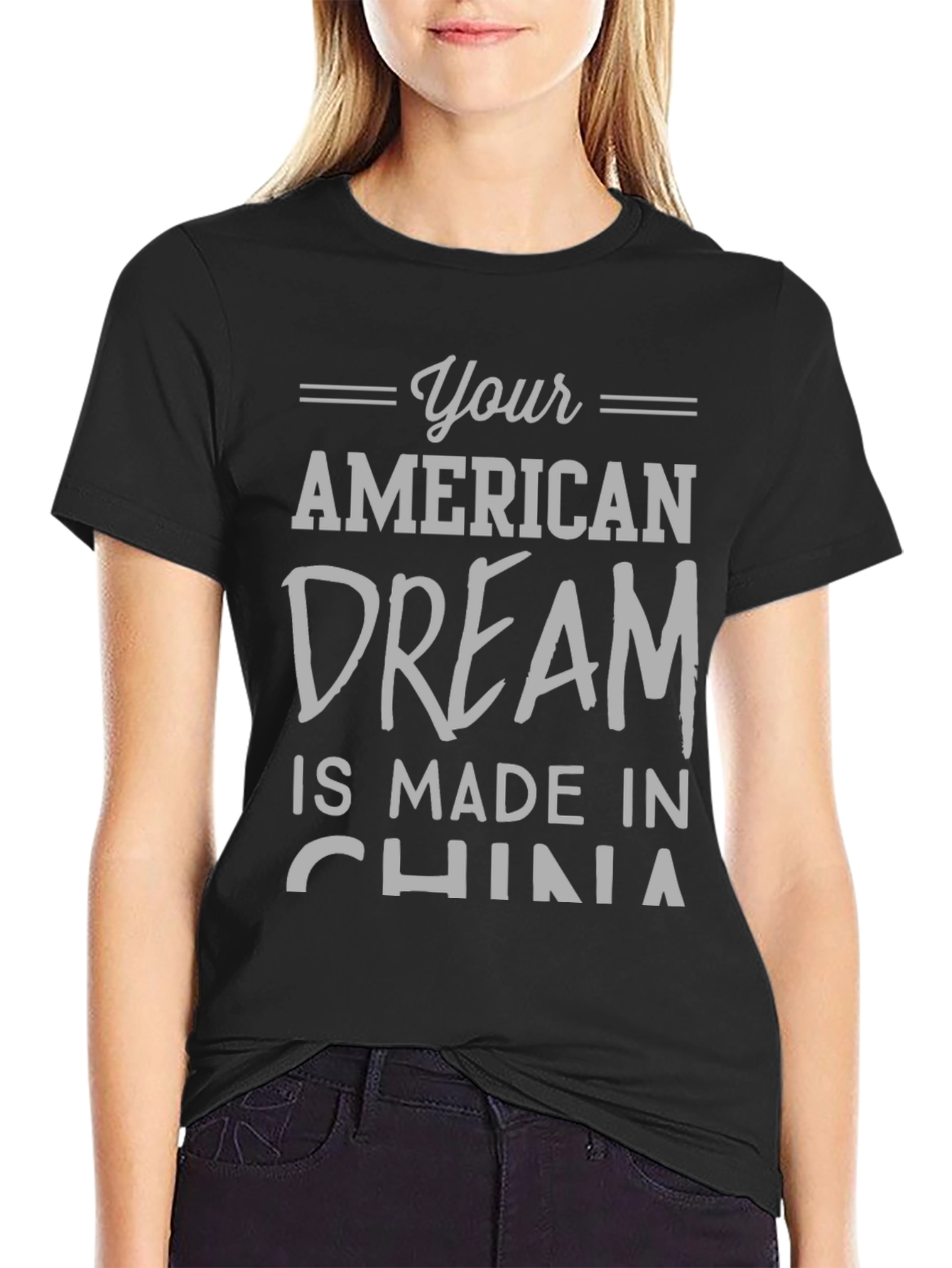 Your American Dream Made In China T-Shirt