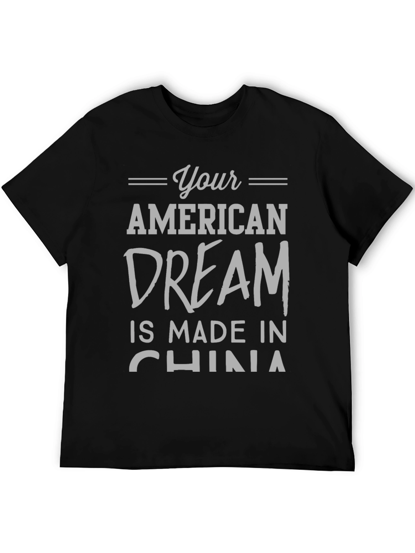 Your American Dream Made In China T-Shirt