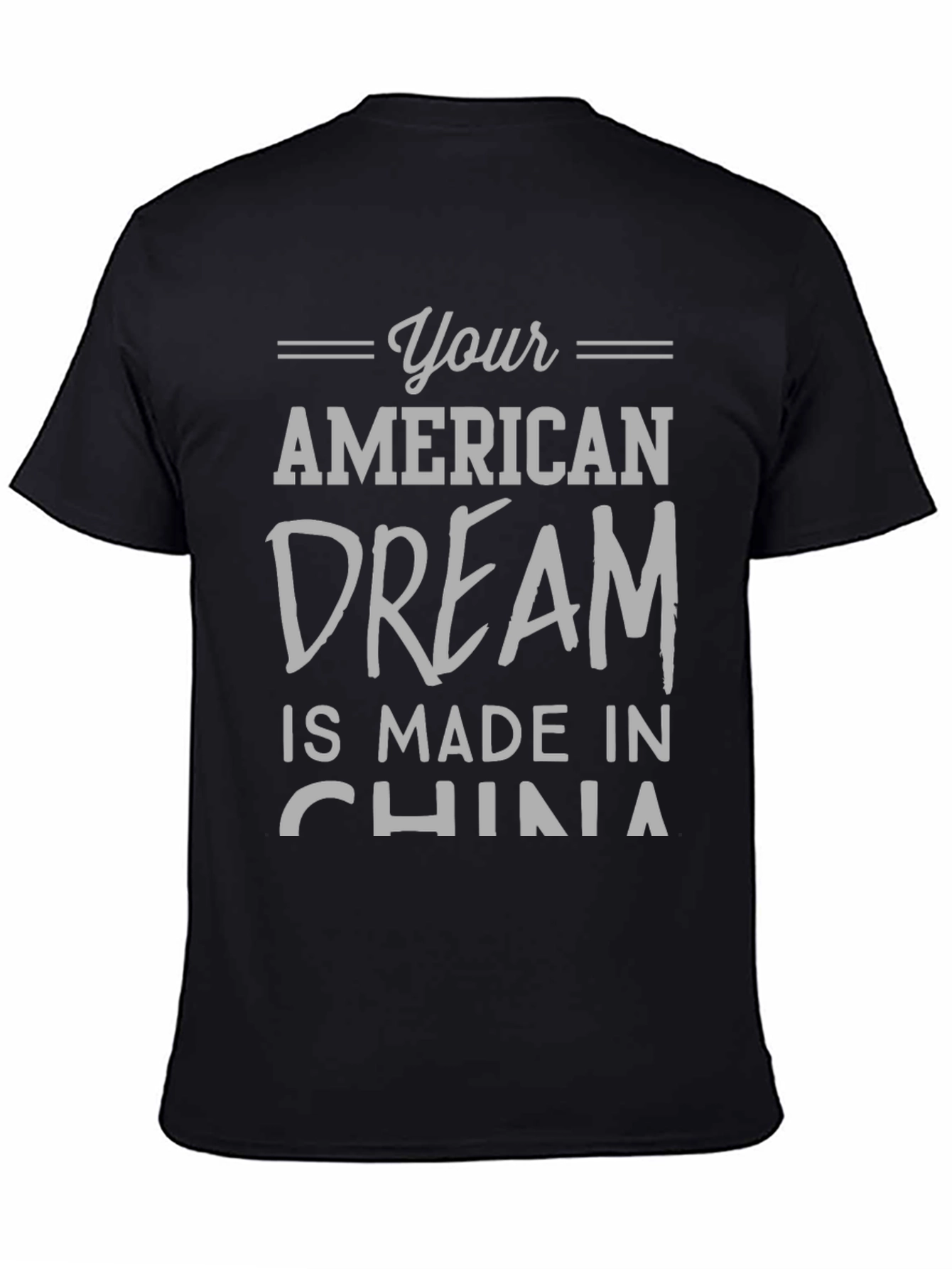 Your American Dream Made In China T-Shirt