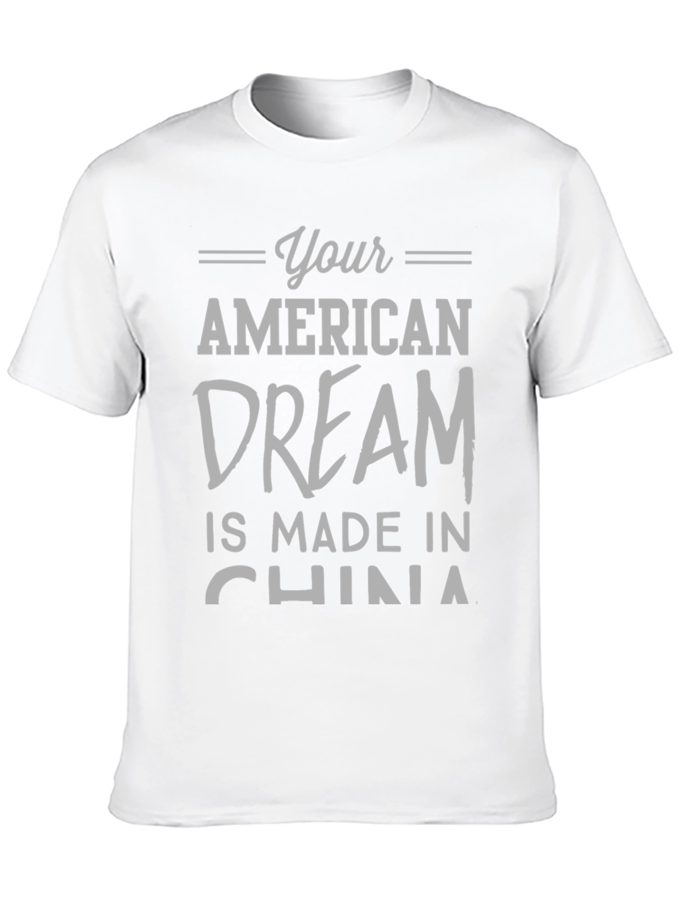 Your American Dream Made In China T-Shirt
