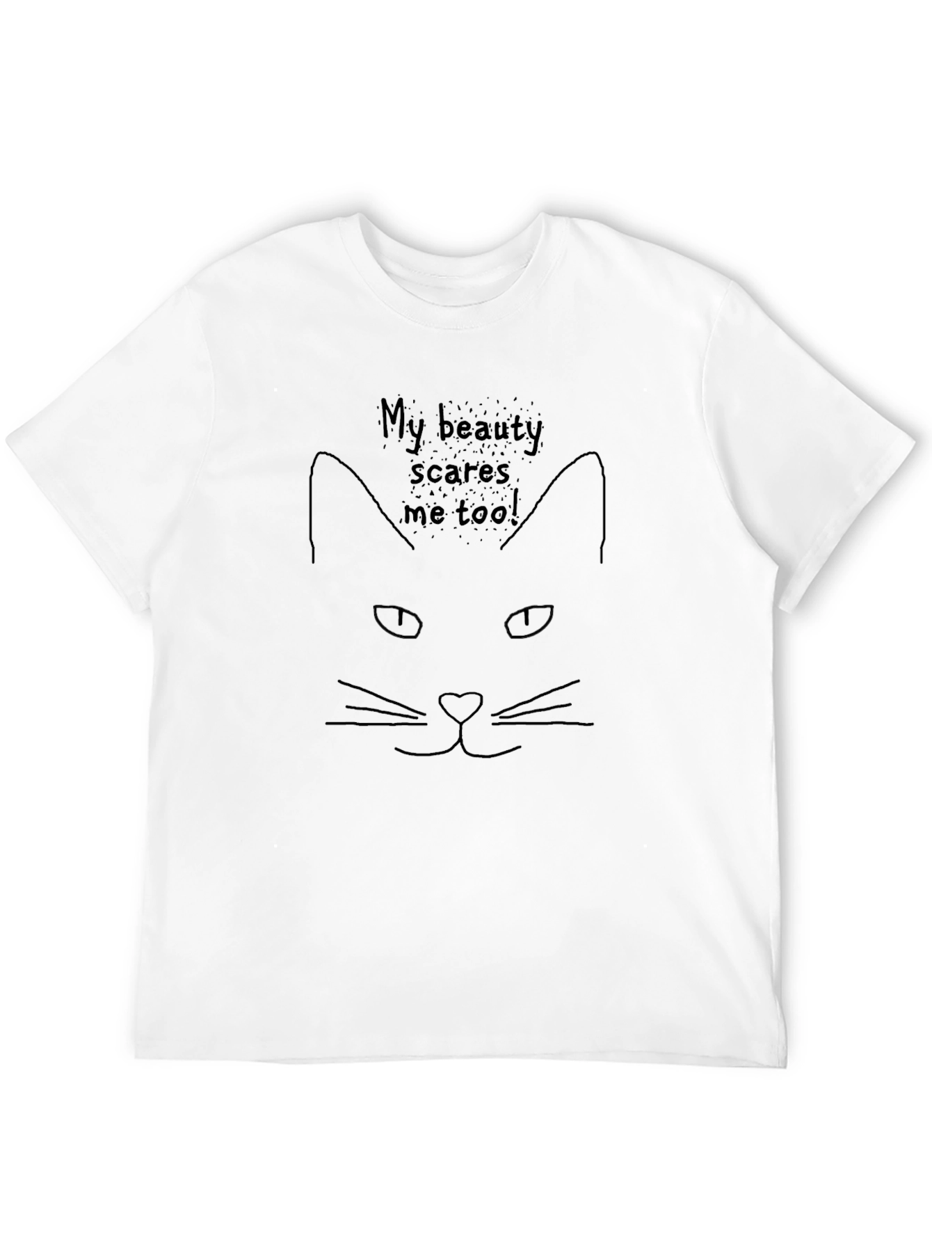 My Beauty Scares Me Too Cat T-Shirt