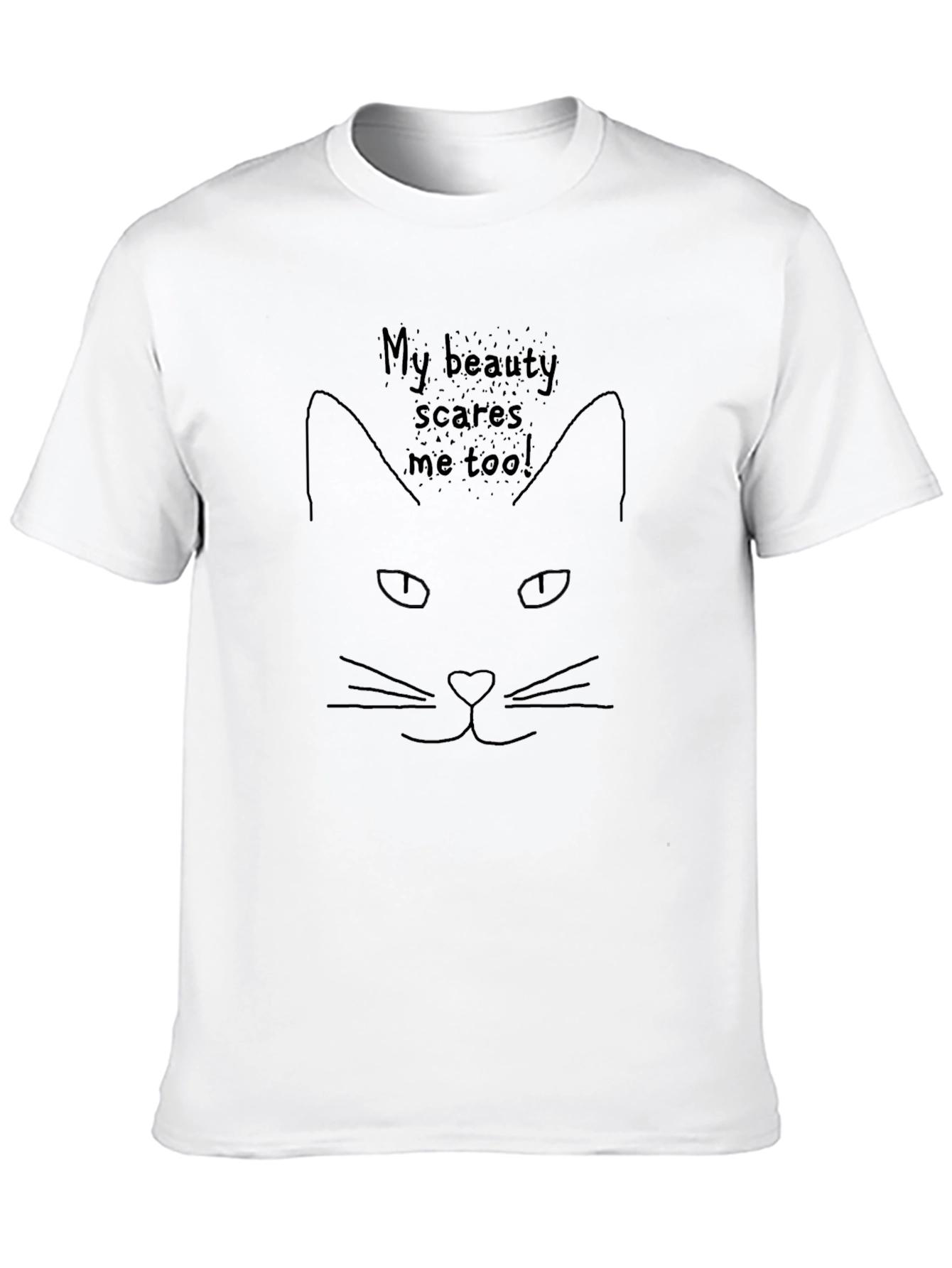 My Beauty Scares Me Too Cat T-Shirt