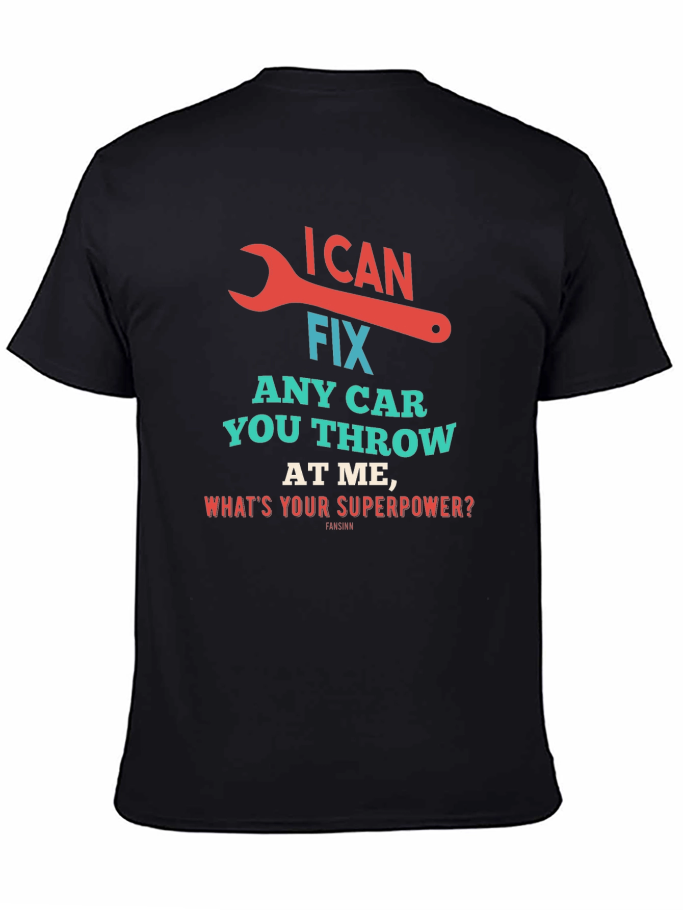 I Can Fix Any Car Superpower Mechanic T-Shirt