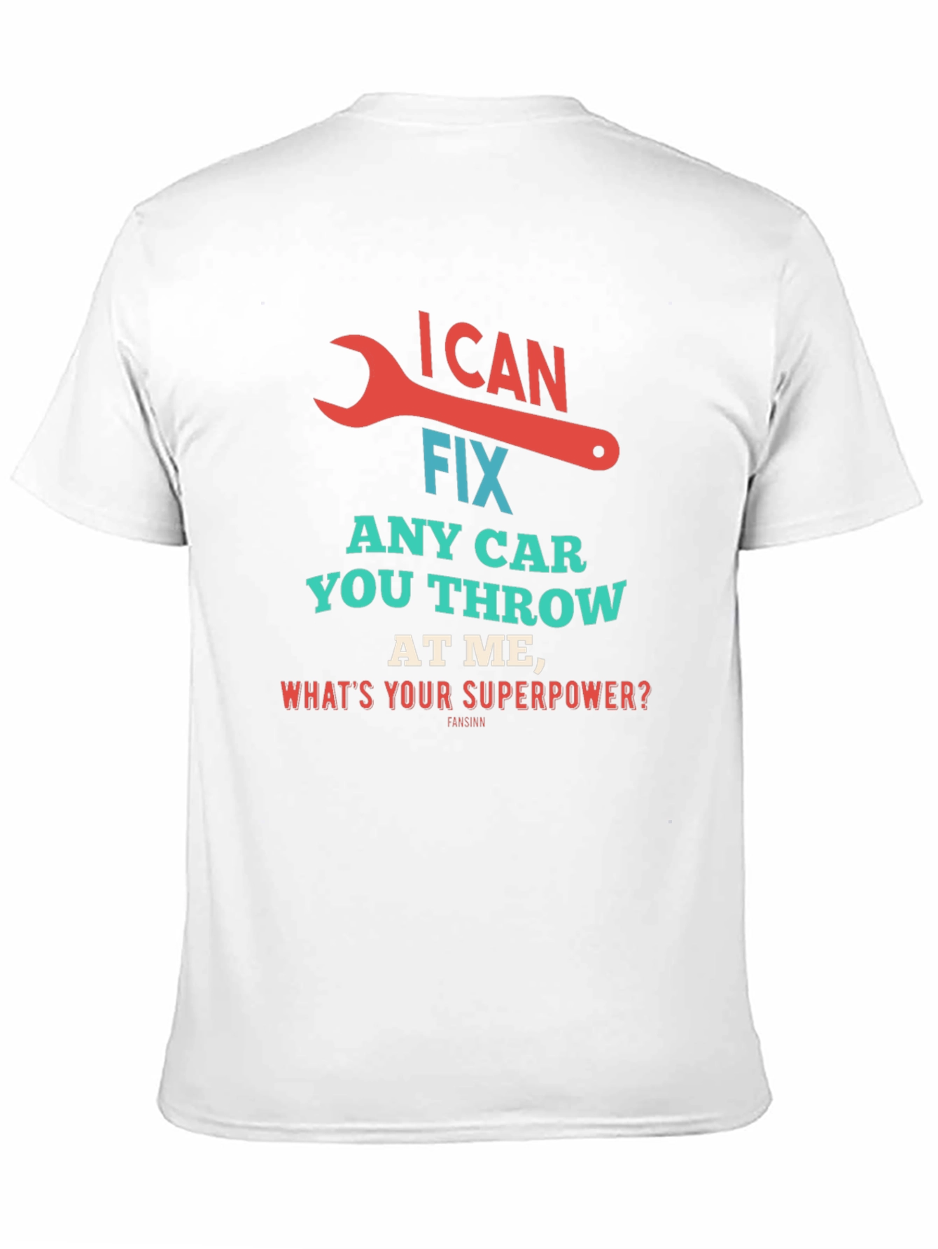 I Can Fix Any Car Superpower Mechanic T-Shirt