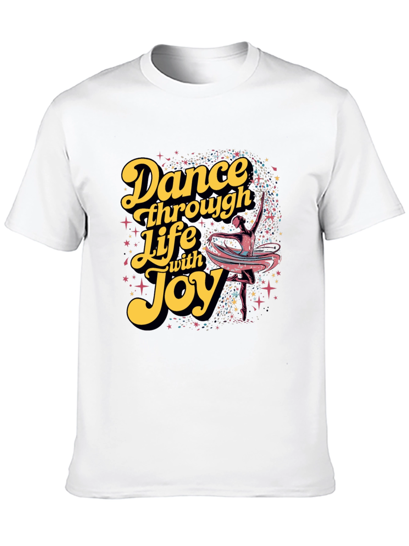 Dance Through Life with Joy T-Shirt