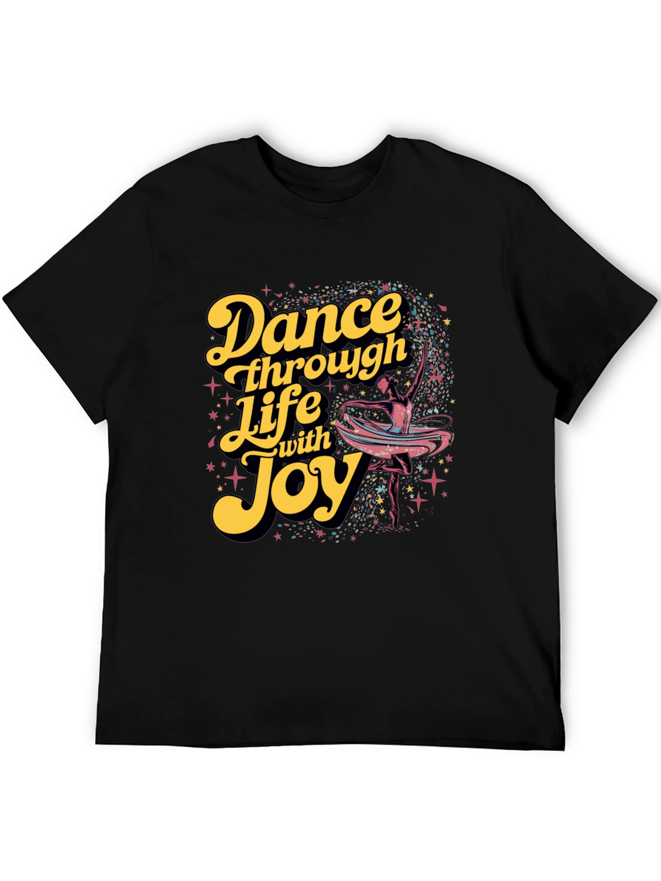 Dance Through Life with Joy T-Shirt