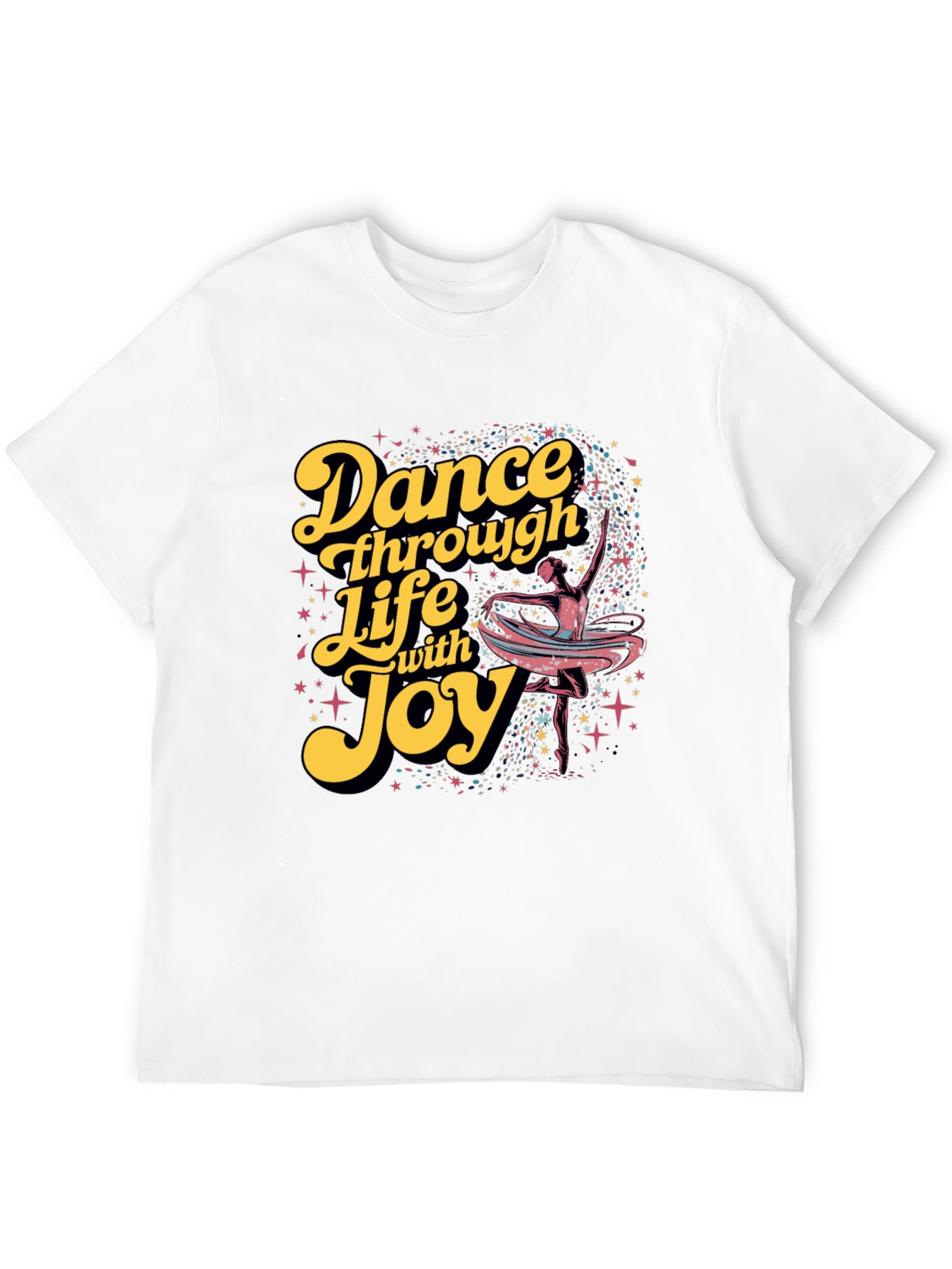 Dance Through Life with Joy T-Shirt