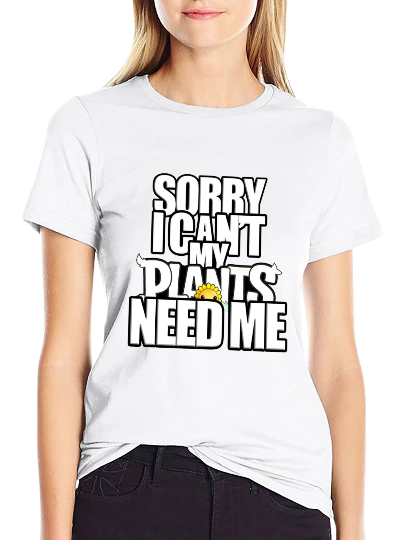 Sorry Plants Need Me Black Graphic T-Shirt
