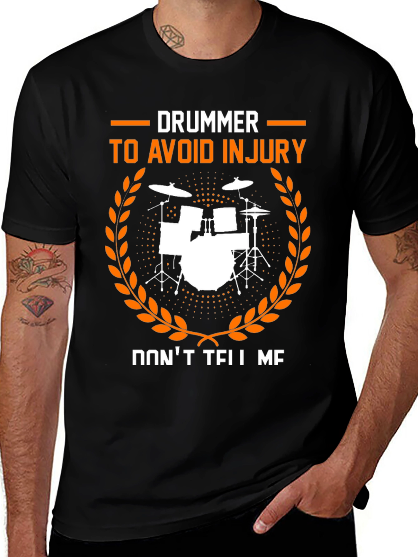Drummer Dont Tell Me Avoid Injury T-Shirt