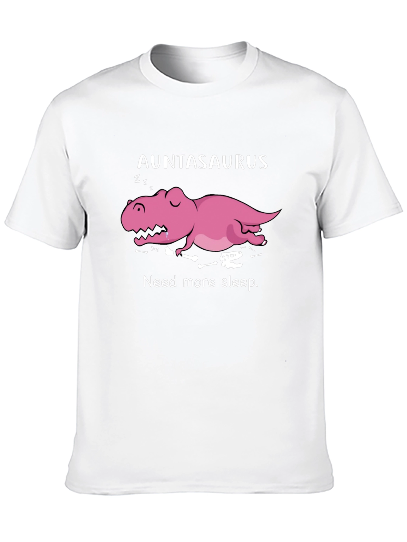 Auntasaurus Need More Sleep Funny T-Shirt