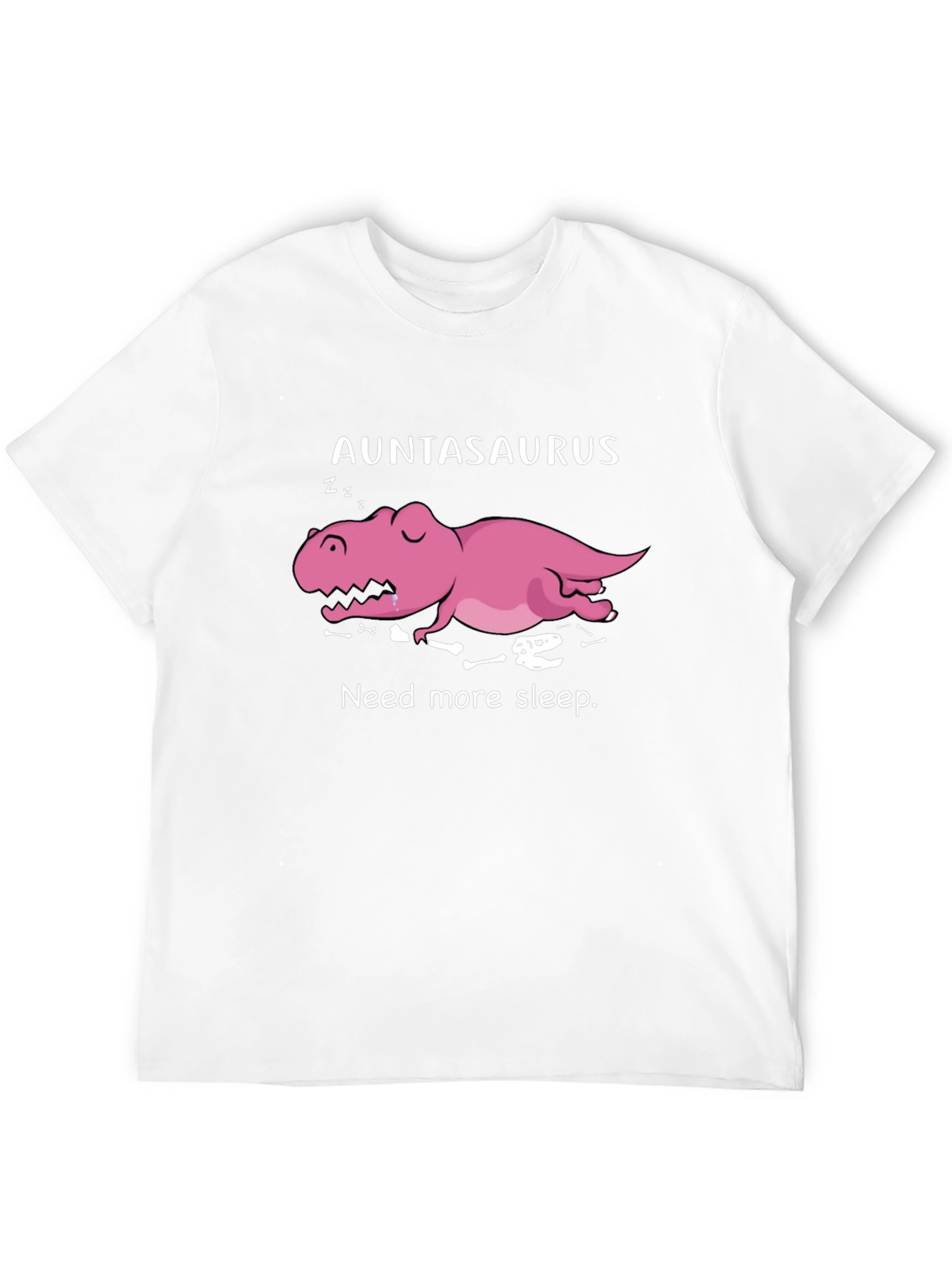 Auntasaurus Need More Sleep Funny T-Shirt