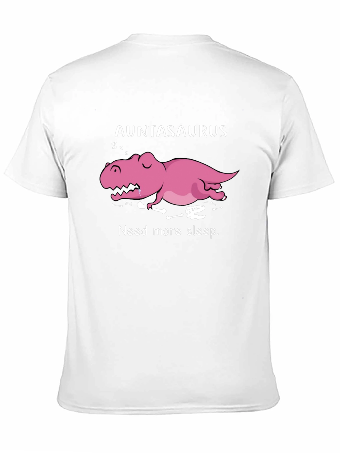Auntasaurus Need More Sleep Funny T-Shirt