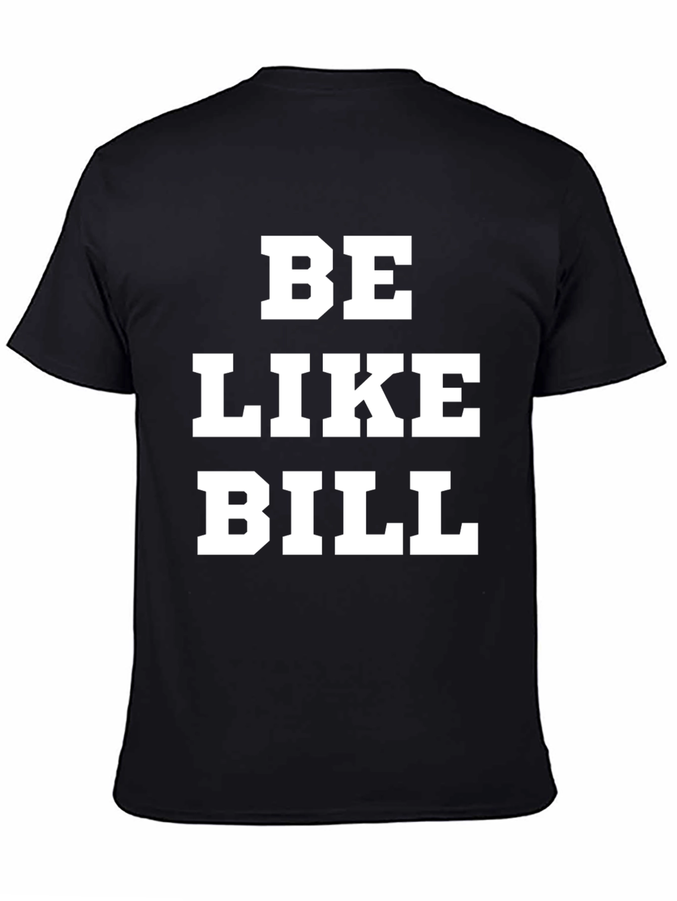 Be Like Bill Graphic Tee - Black Cotton T-Shirt