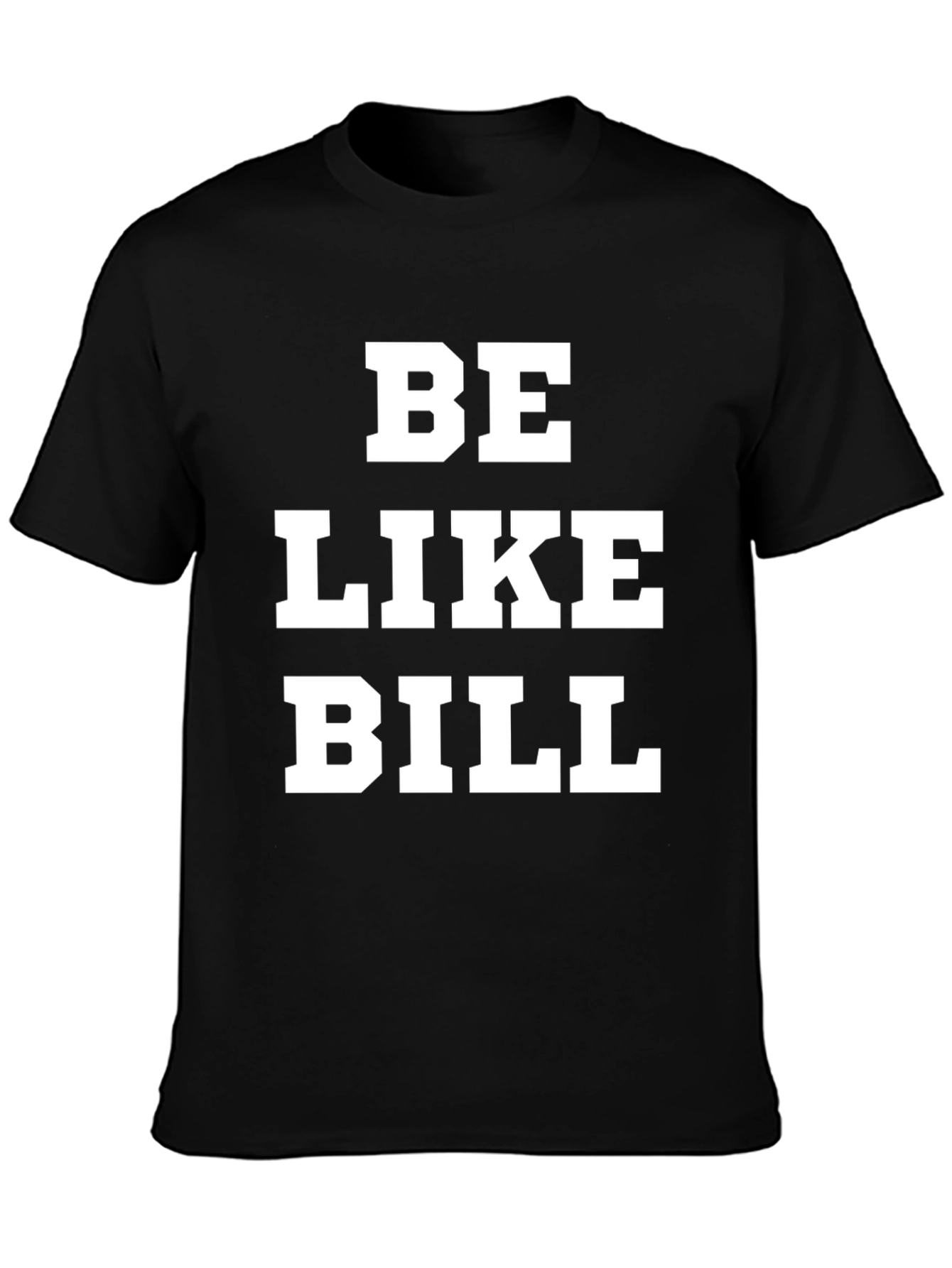 Be Like Bill Graphic Tee - Black Cotton T-Shirt