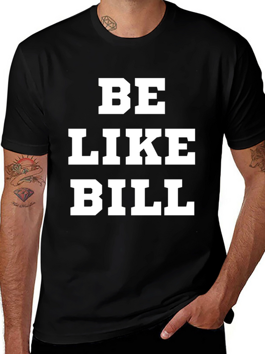Be Like Bill Graphic Tee - Black Cotton T-Shirt