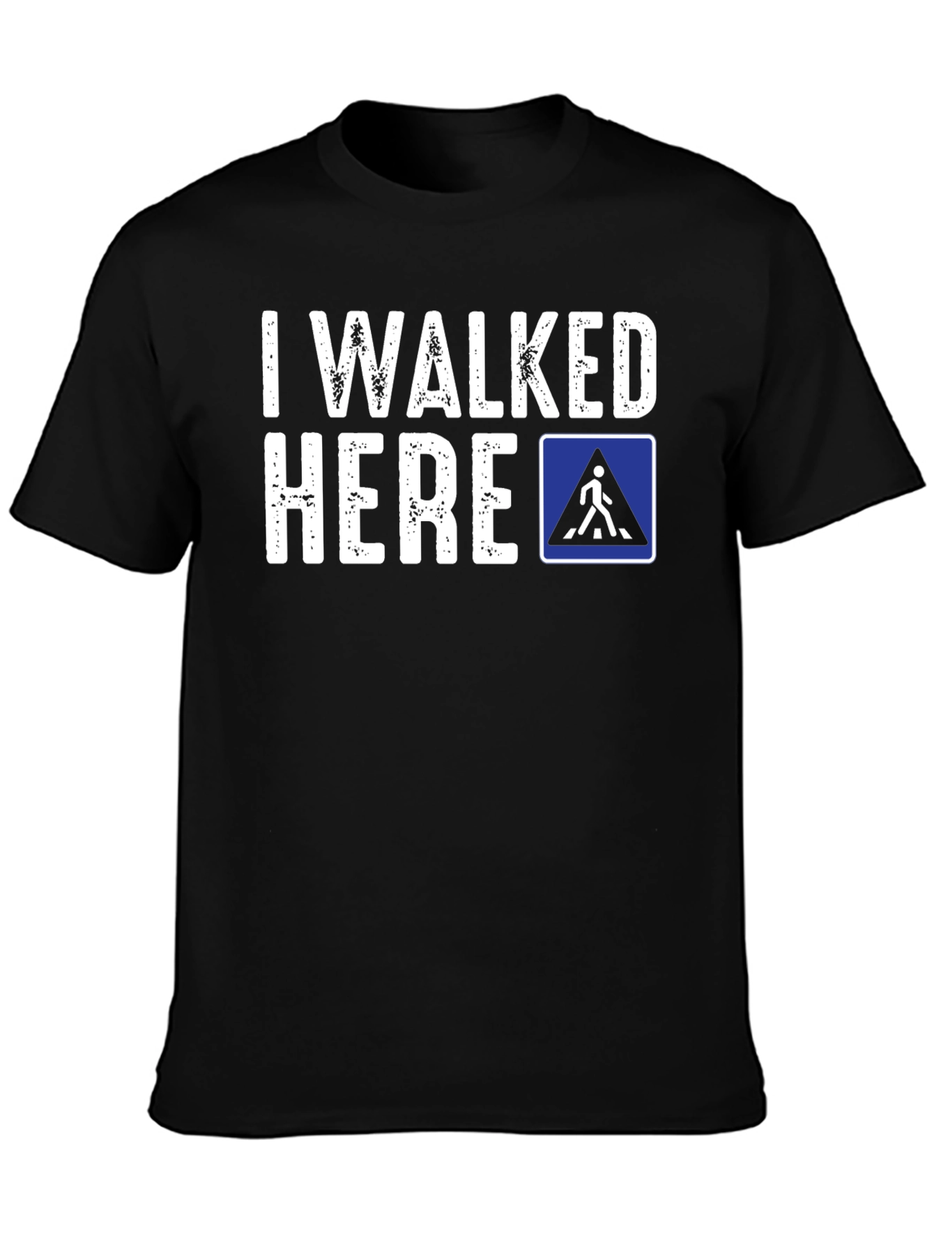 I Walked Here Novelty T-Shirt
