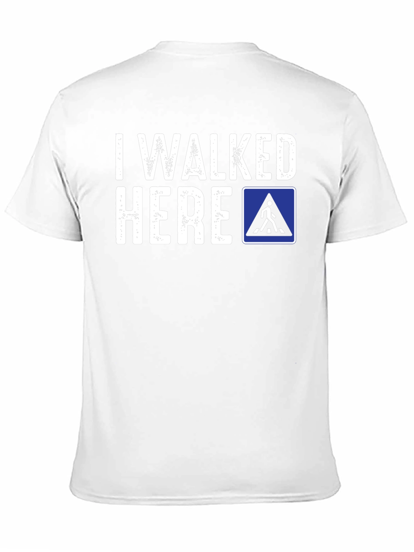 I Walked Here Novelty T-Shirt