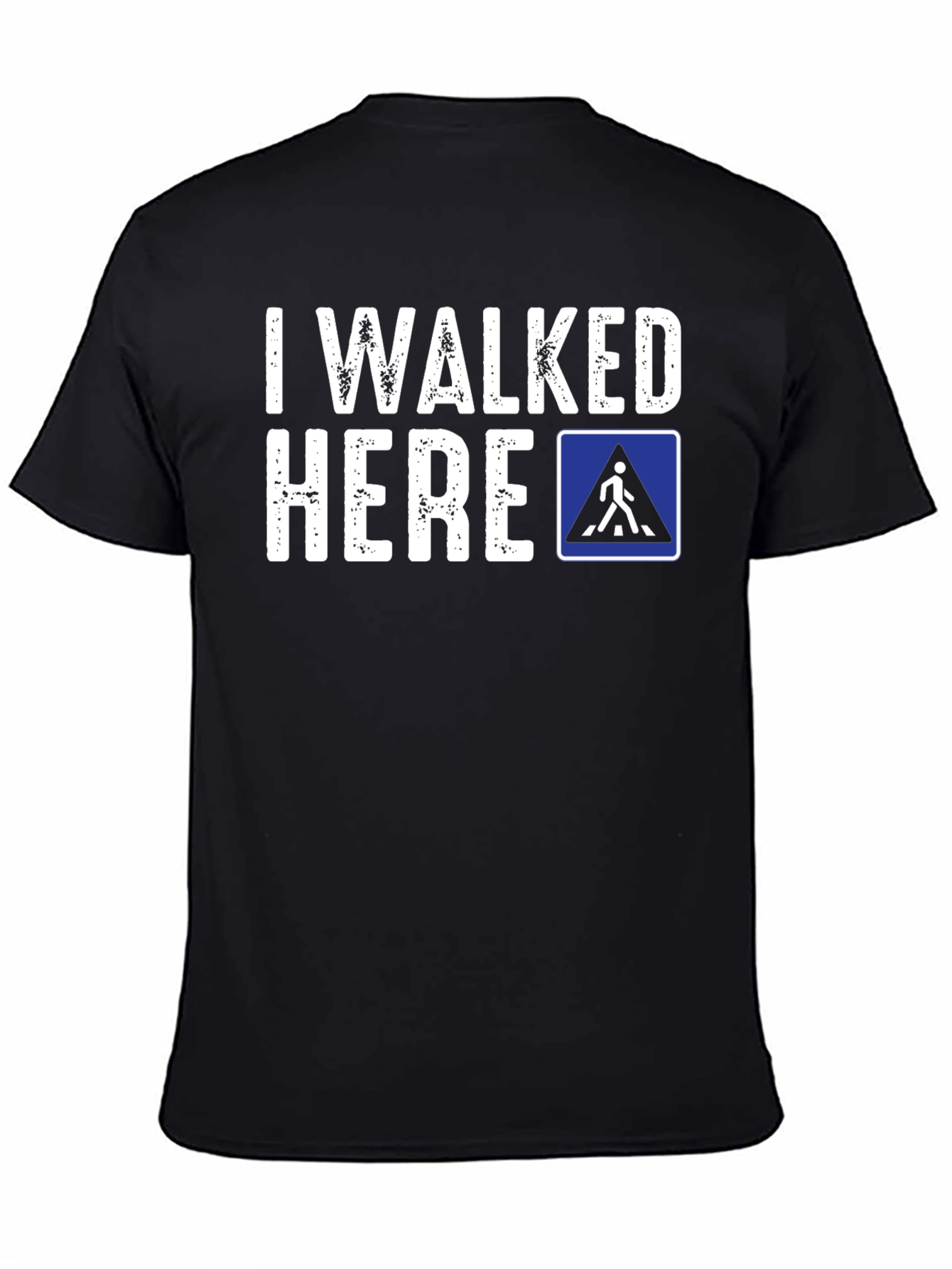 I Walked Here Novelty T-Shirt