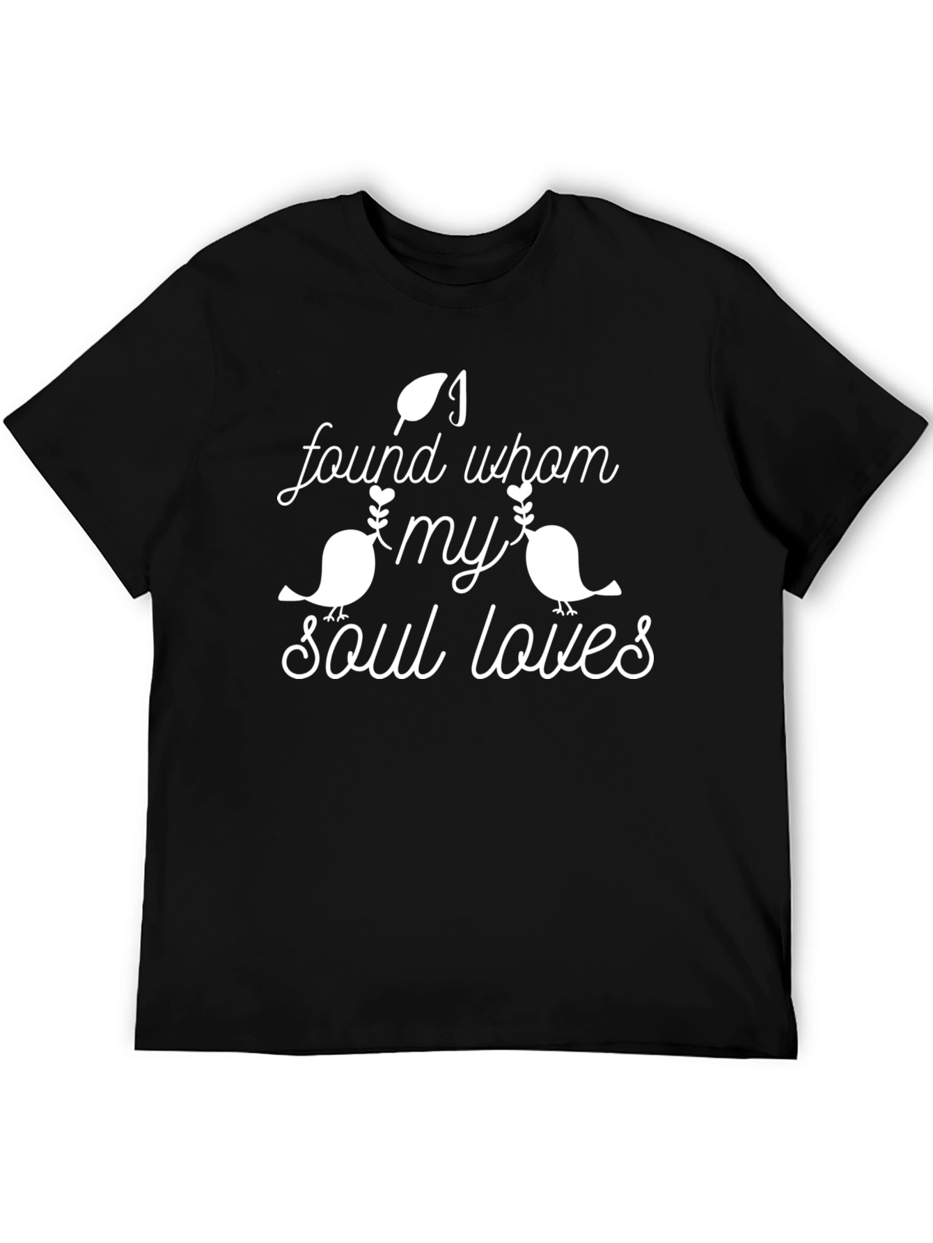 I Found Whom My Soul Loves T-Shirt