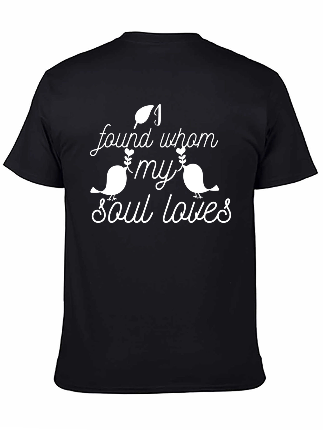 I Found Whom My Soul Loves T-Shirt