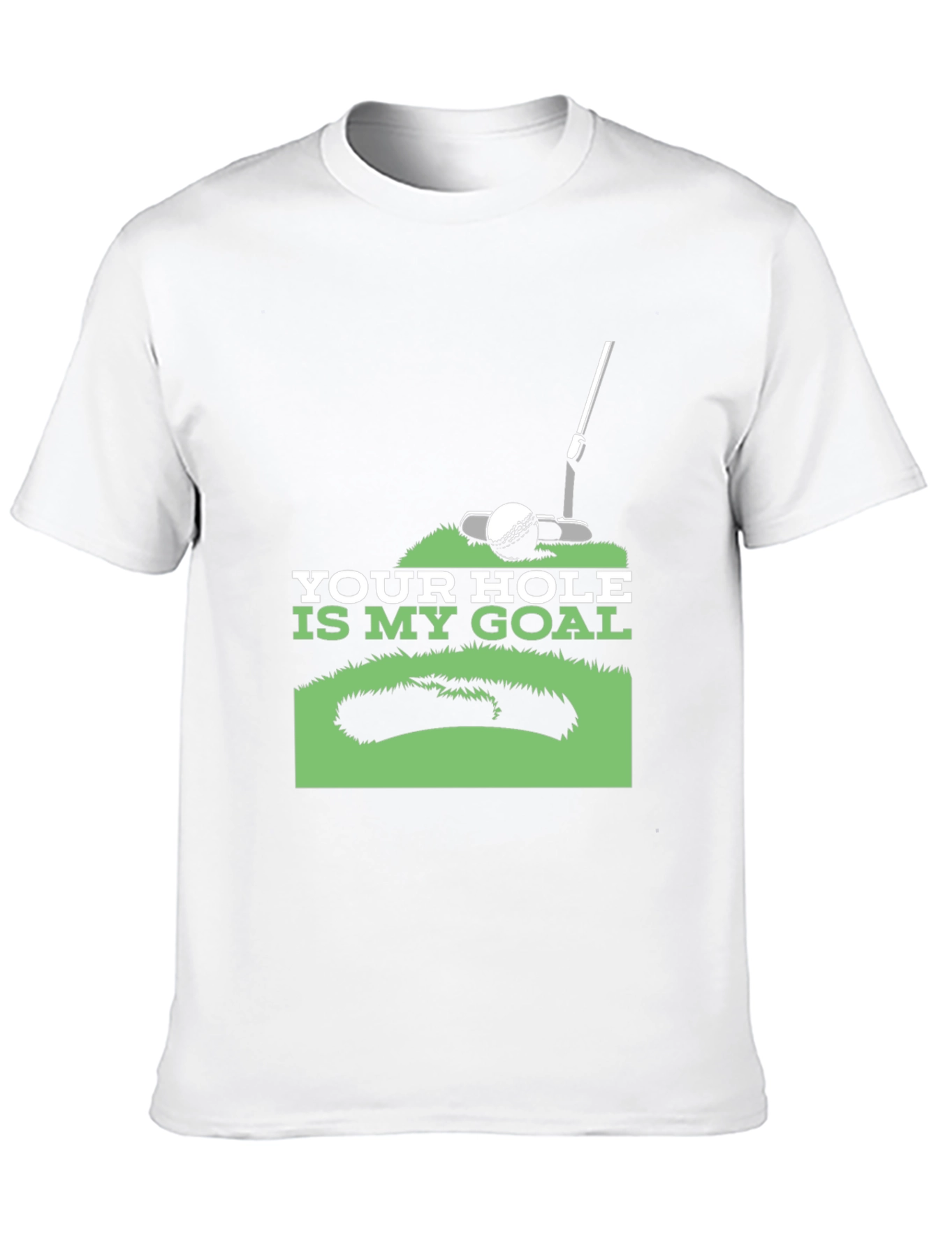Your Hole is My Goal Golf T-Shirt