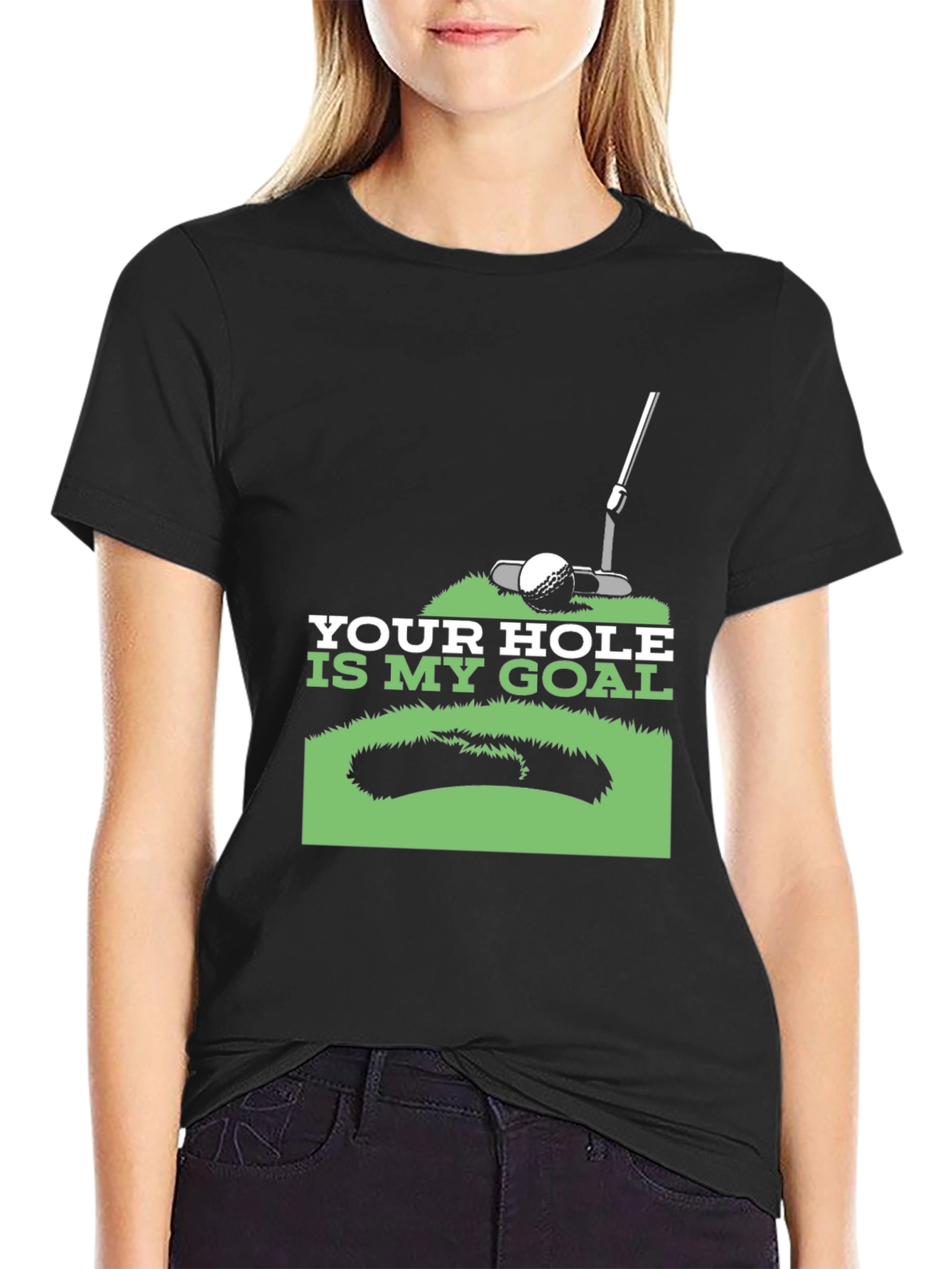 Your Hole is My Goal Golf T-Shirt