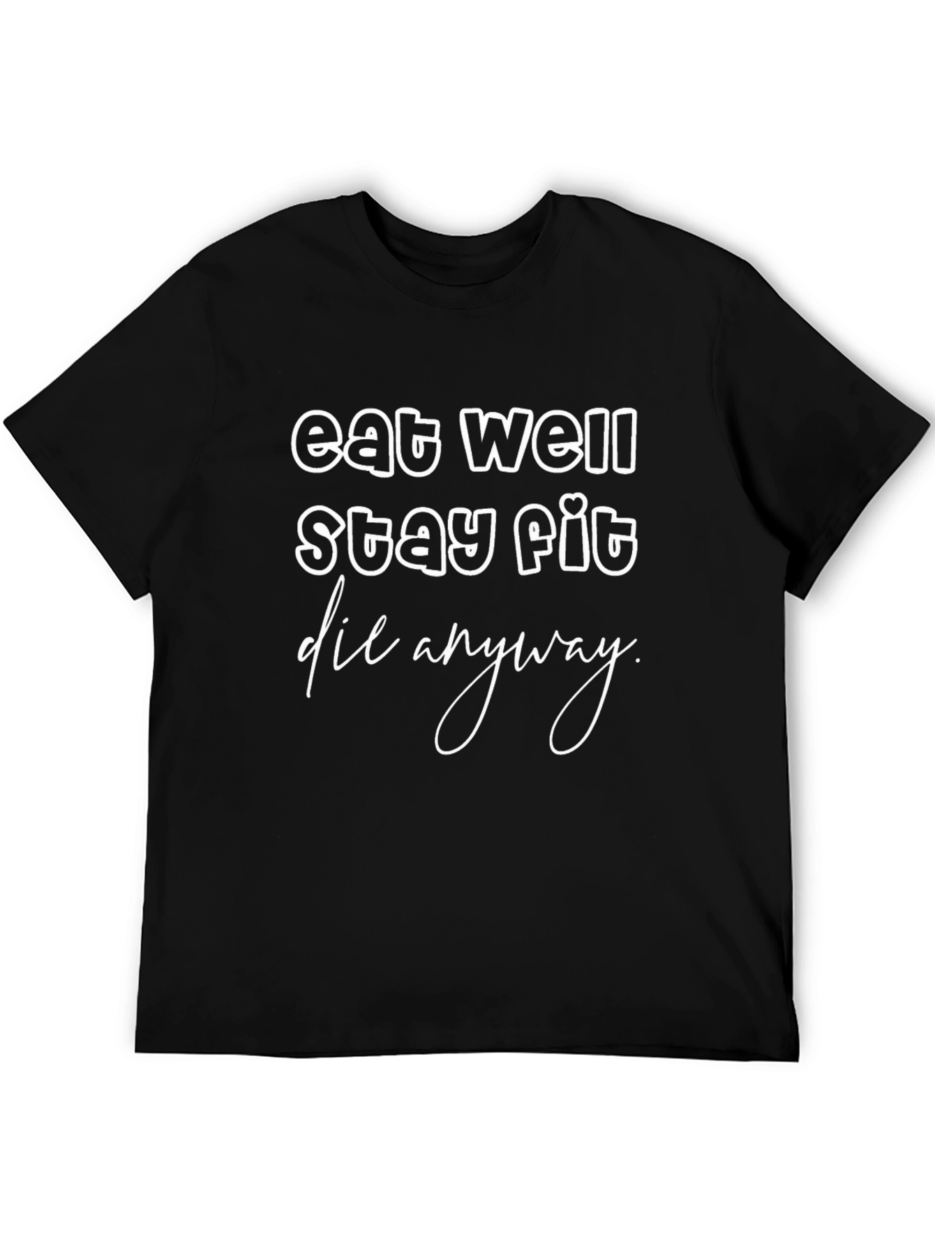 Eat Well Stay Fit T-Shirt - Funny Slogan Tee