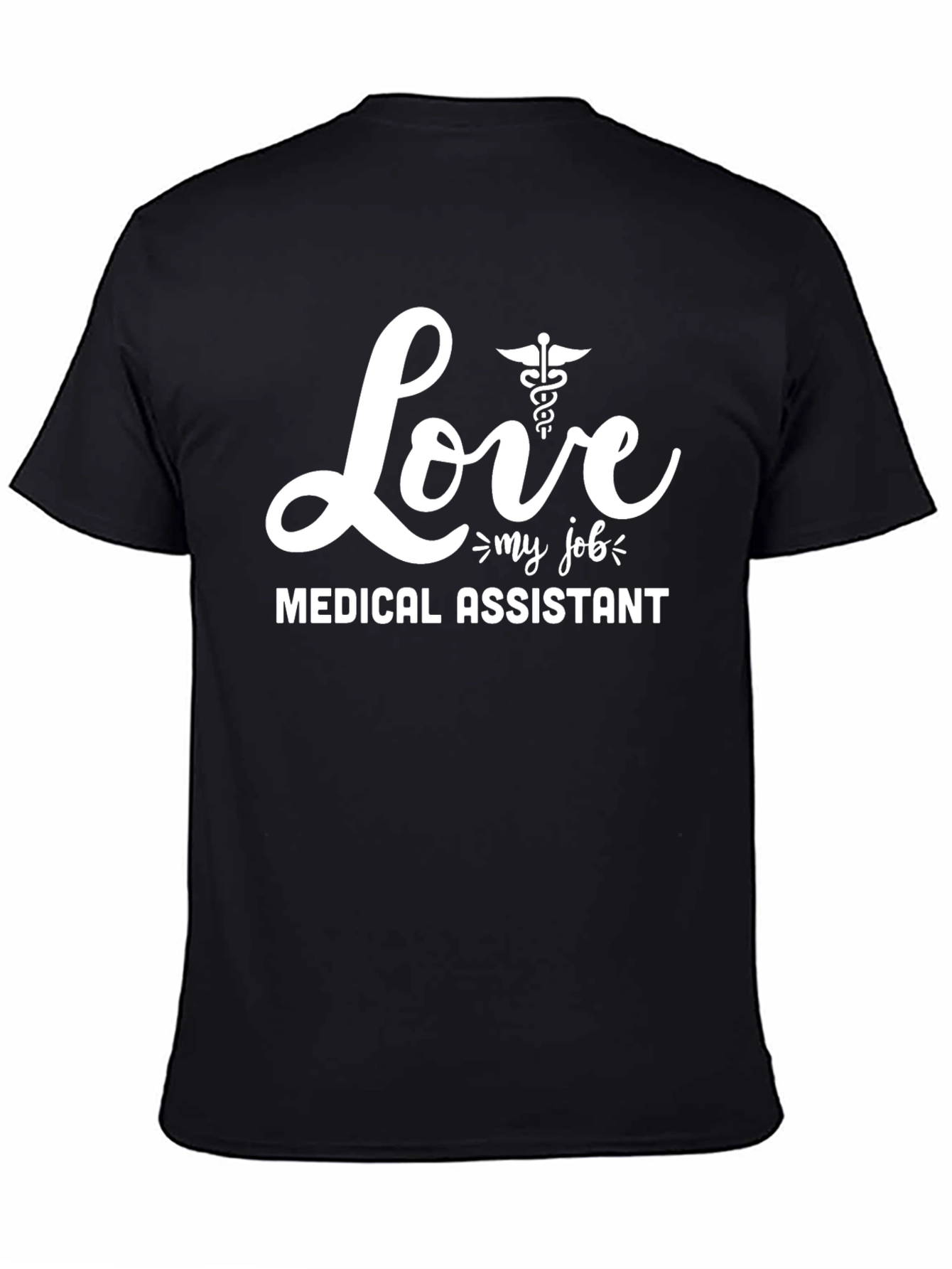 Love My Job Medical Assistant Graphic T-Shirt