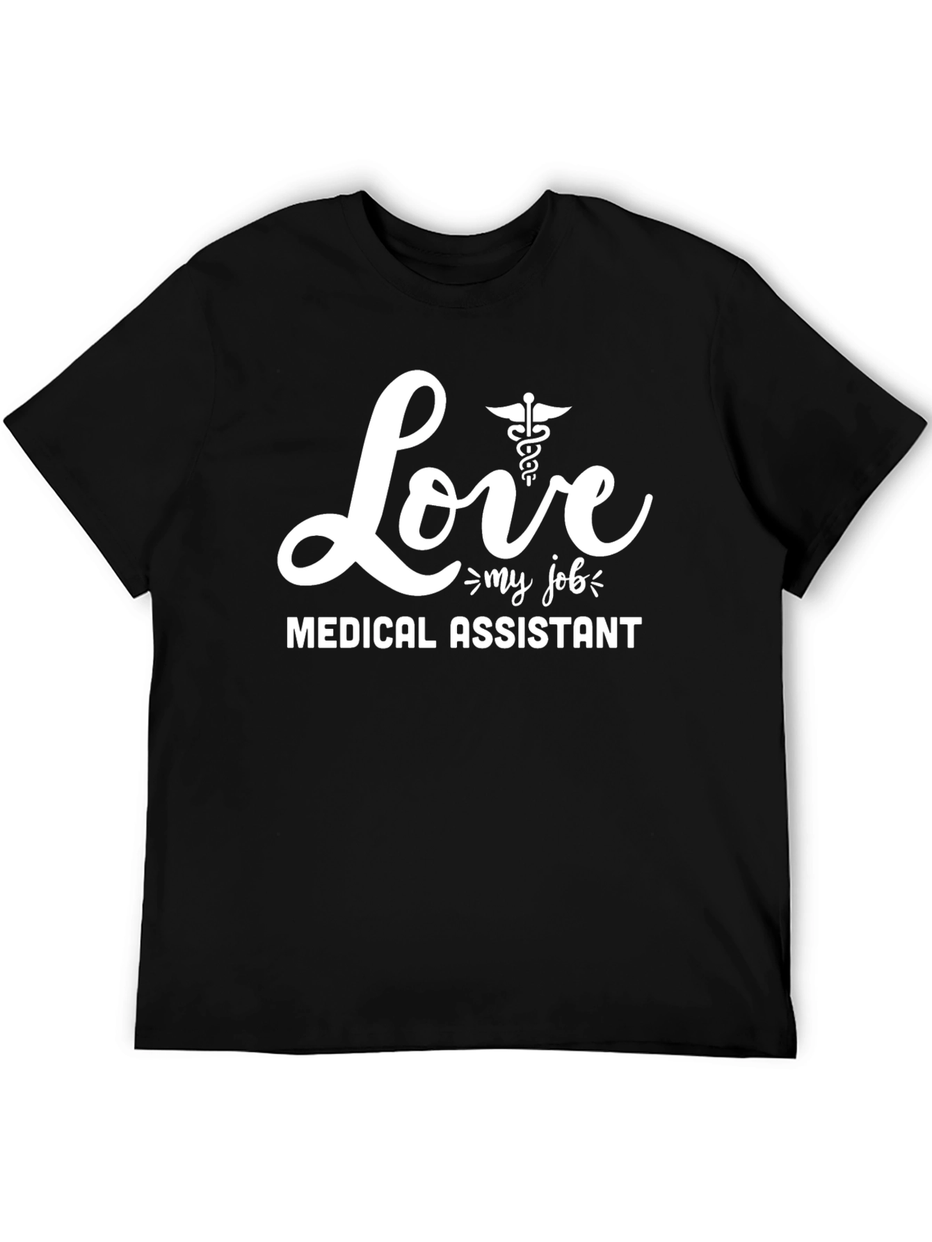 Love My Job Medical Assistant Graphic T-Shirt