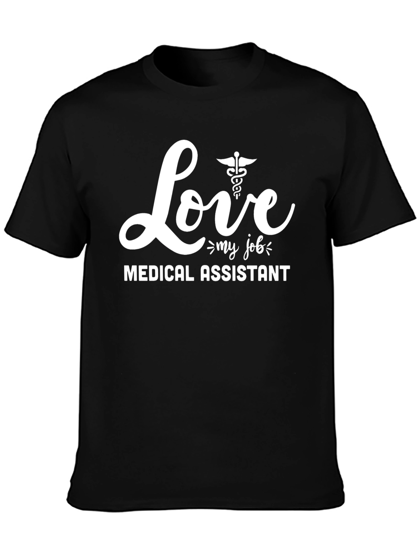 Love My Job Medical Assistant Graphic T-Shirt