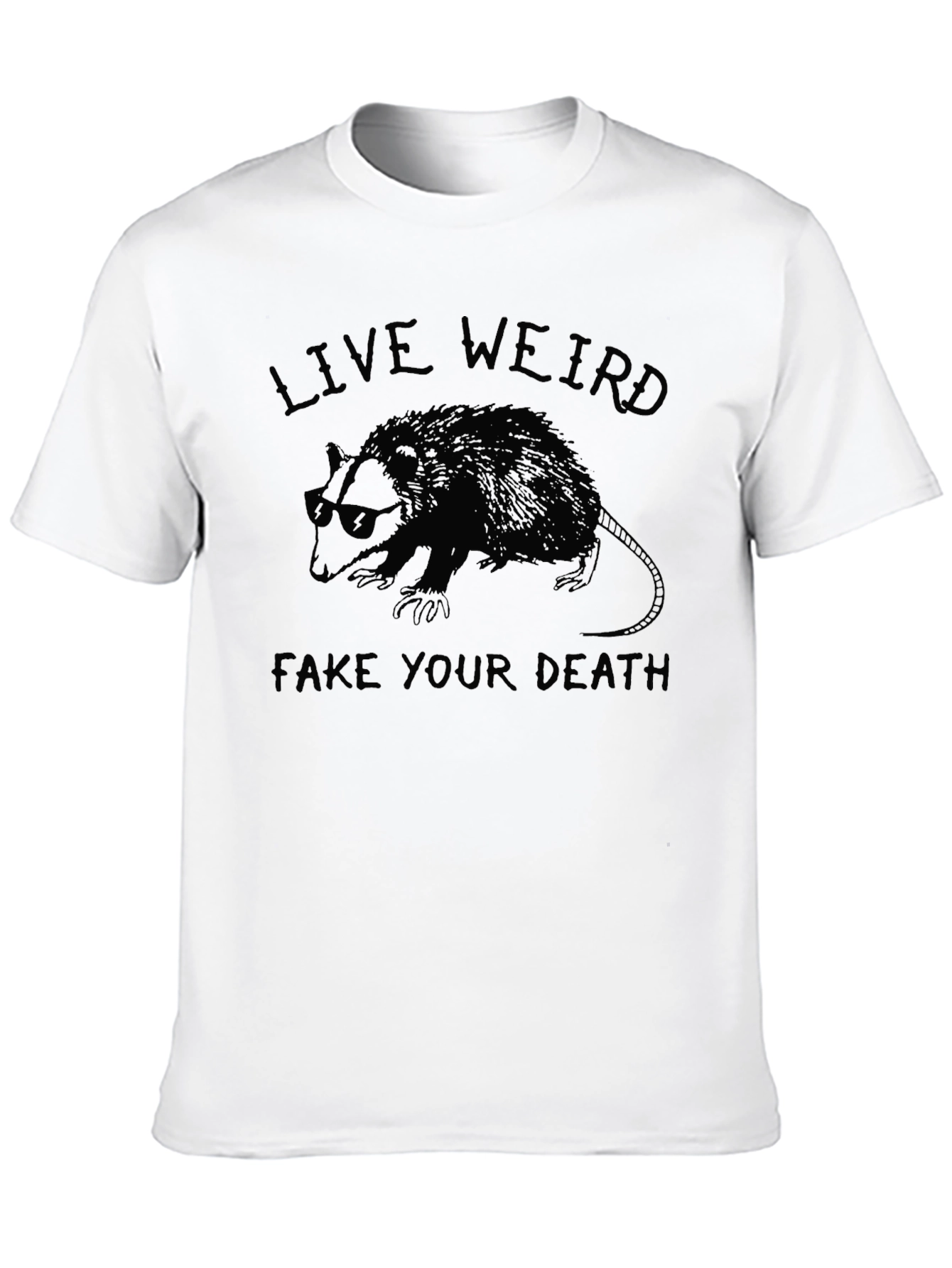 Live Weird Fake Your Death T-Shirt