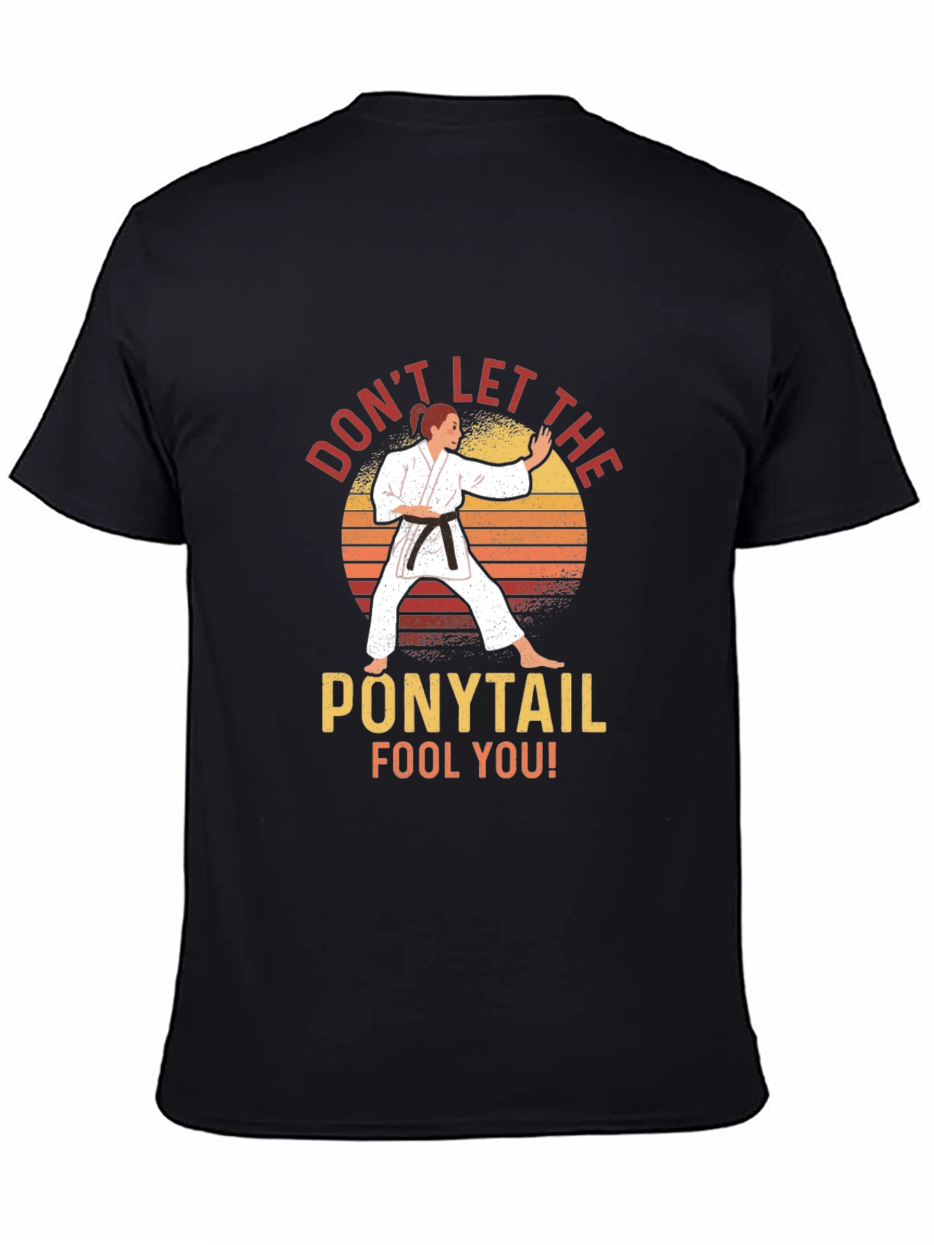 Dont Let The Ponytail Fool You! Graphic T-Shirt