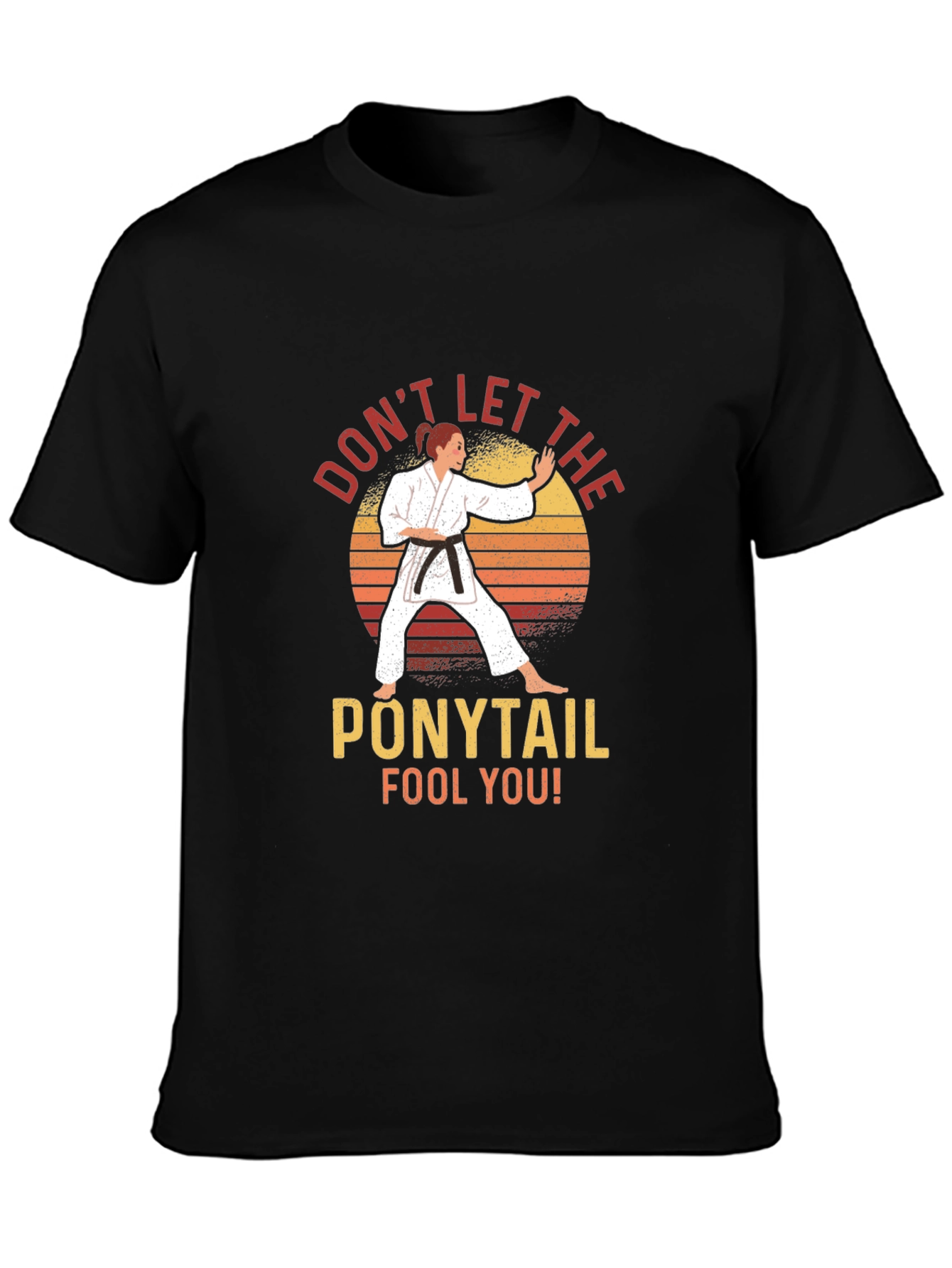 Dont Let The Ponytail Fool You! Graphic T-Shirt