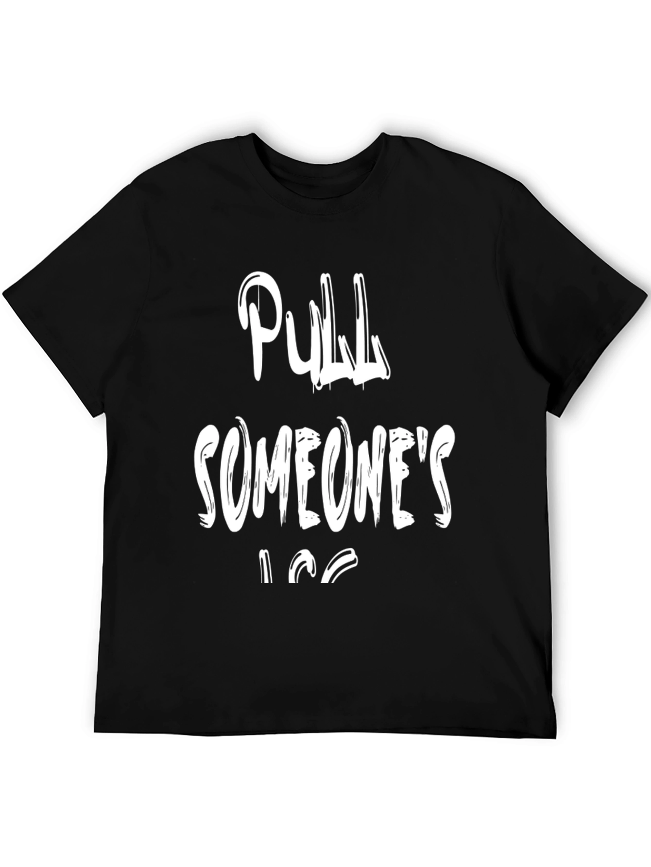 Pull Someones Leg Black T-Shirt