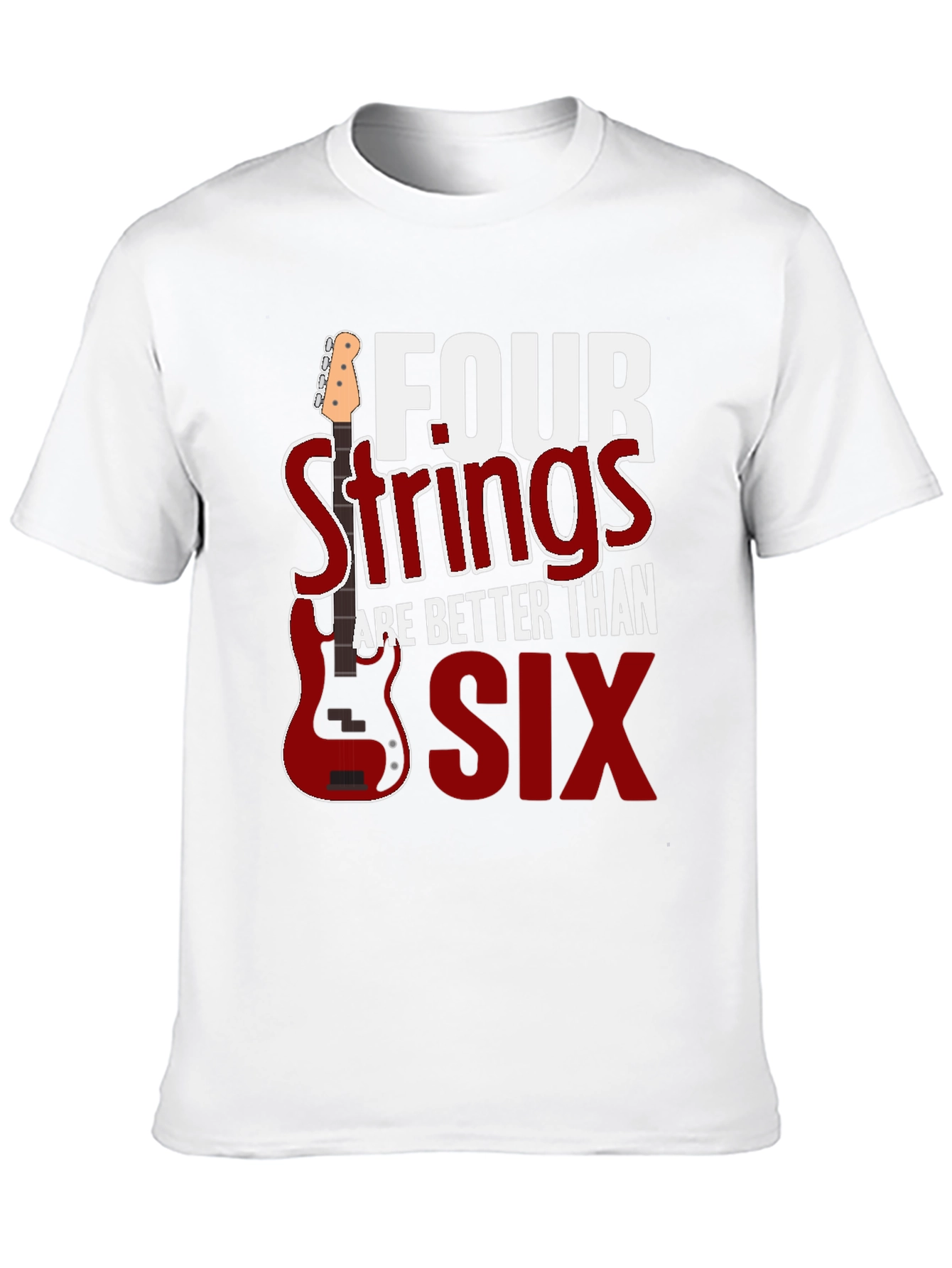 Four Strings are Better Than Six T-Shirt