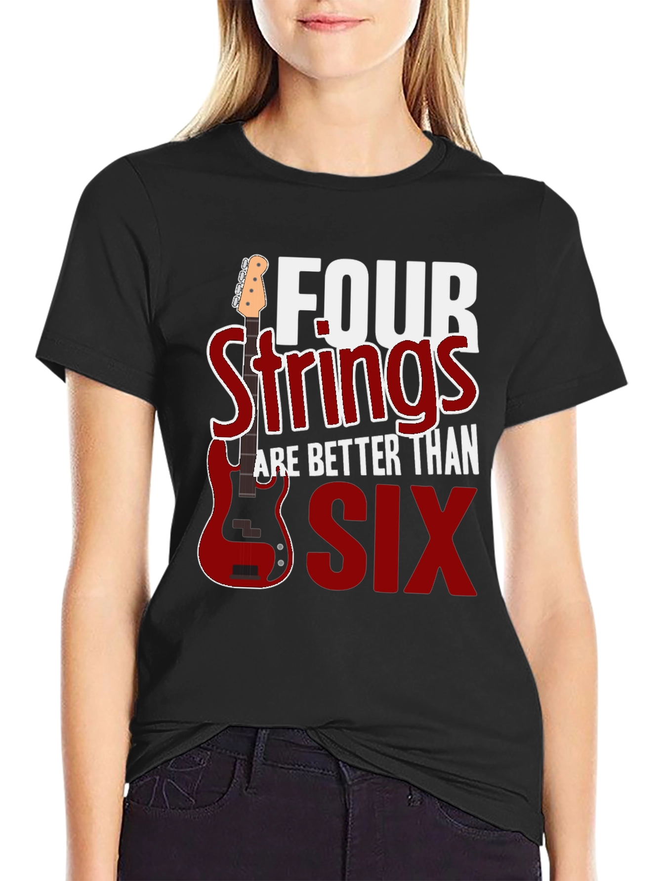 Four Strings are Better Than Six T-Shirt
