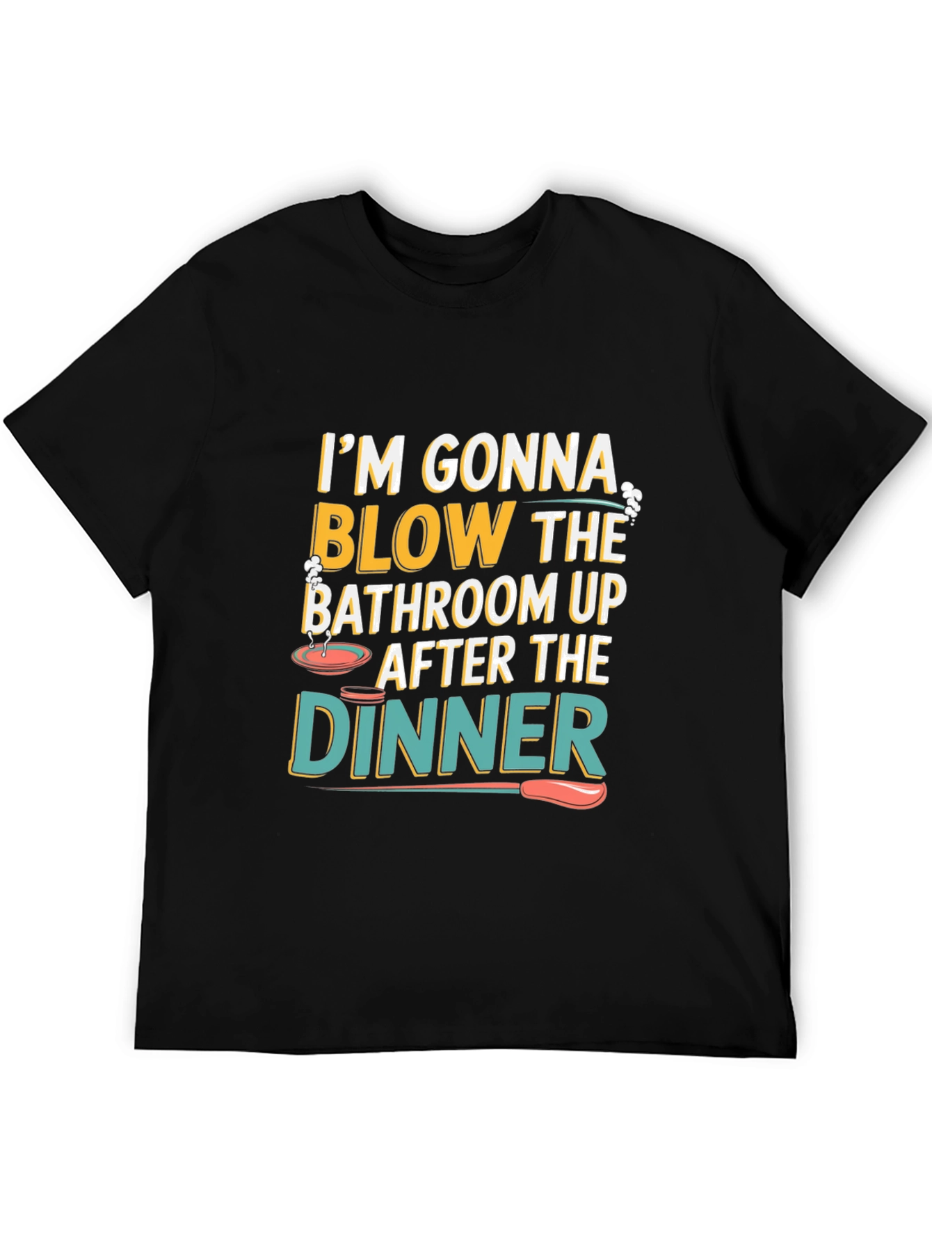 Im Gonna Blow The Bathroom Up T-Shirt