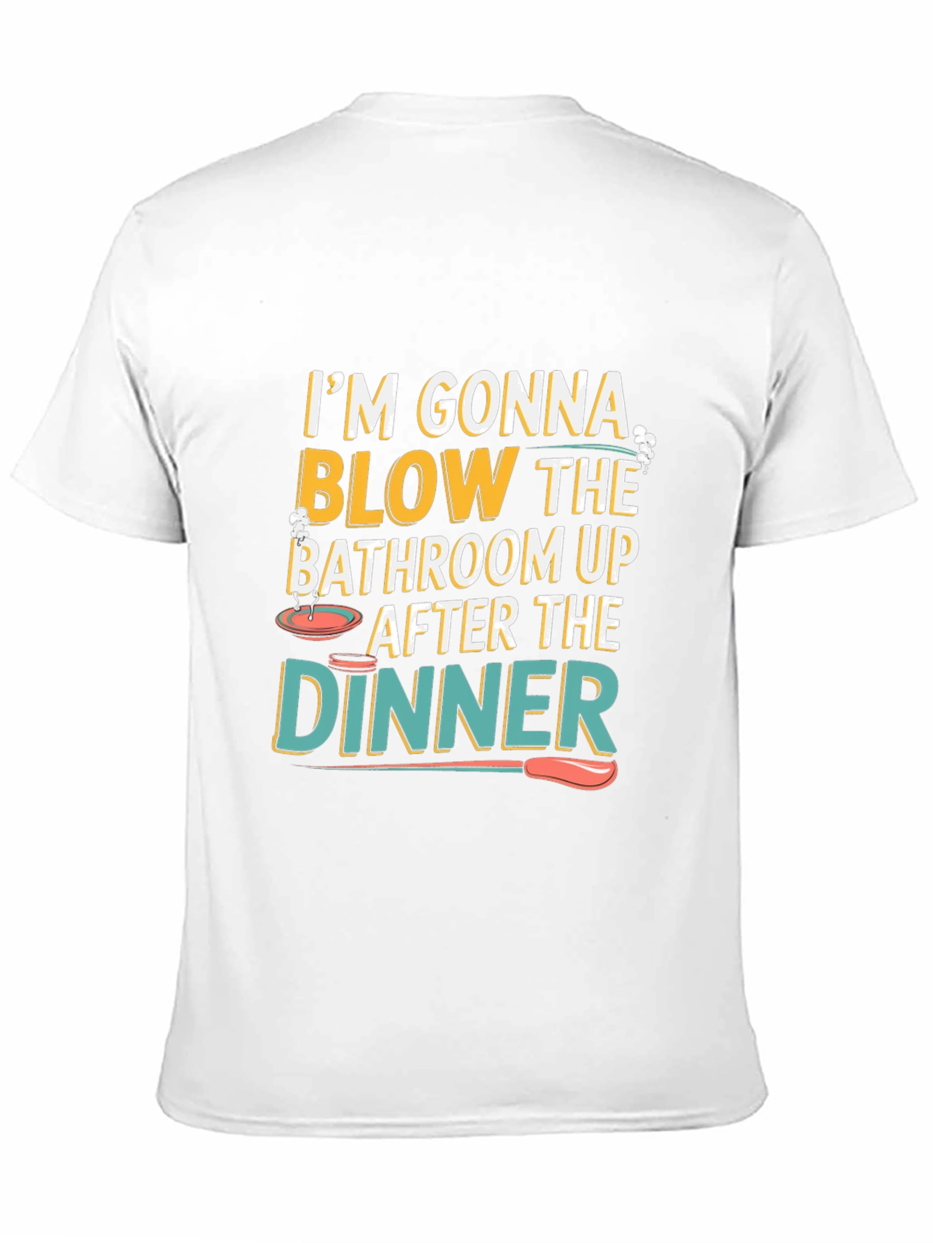 Im Gonna Blow The Bathroom Up T-Shirt