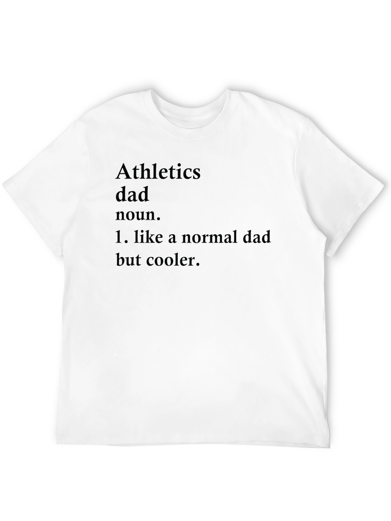 Athletics Dad T-Shirt - Cool Dad Definition Tee