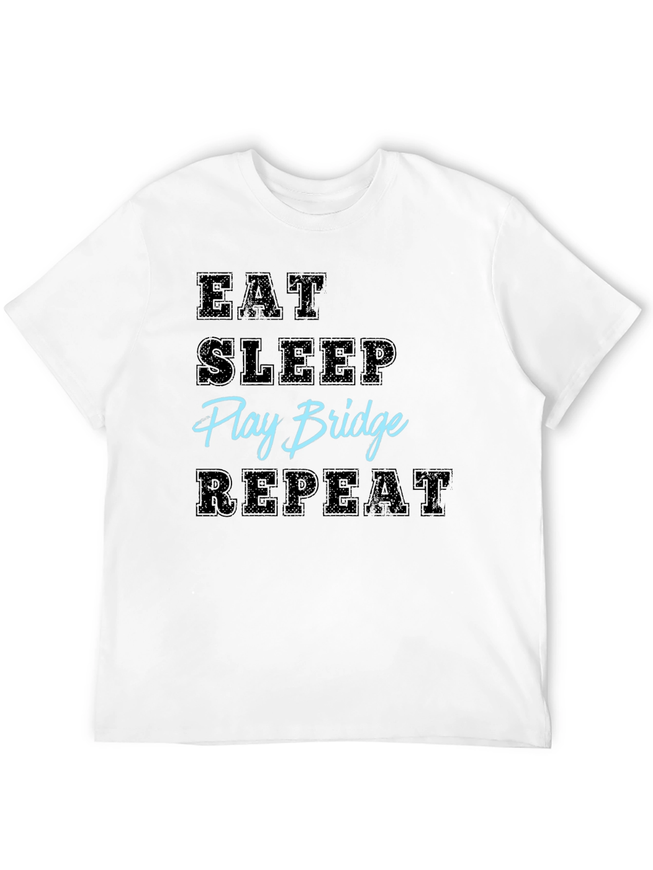 Eat Sleep Play Bridge Repeat - Funny Hobby T-Shirt