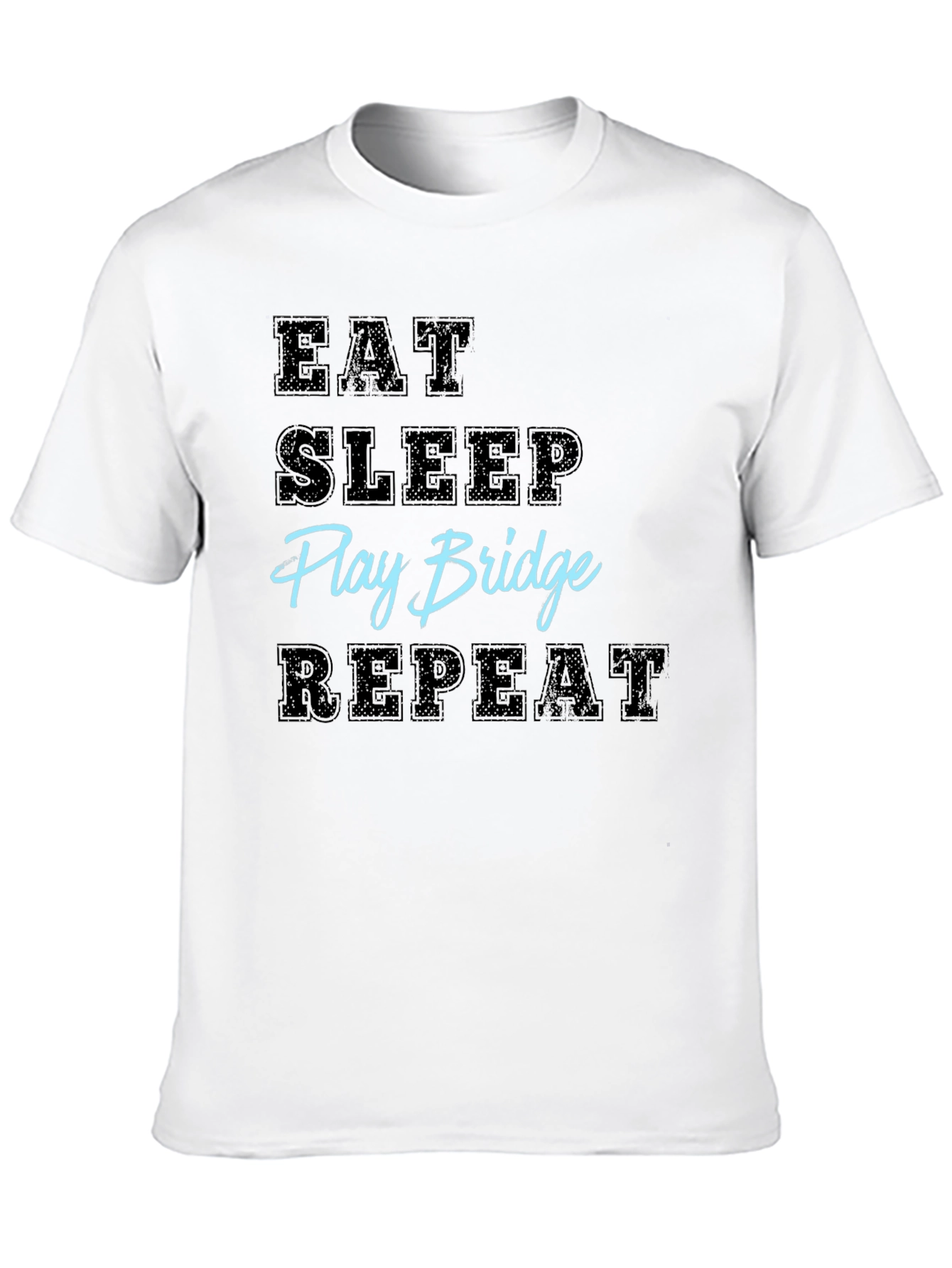Eat Sleep Play Bridge Repeat - Funny Hobby T-Shirt