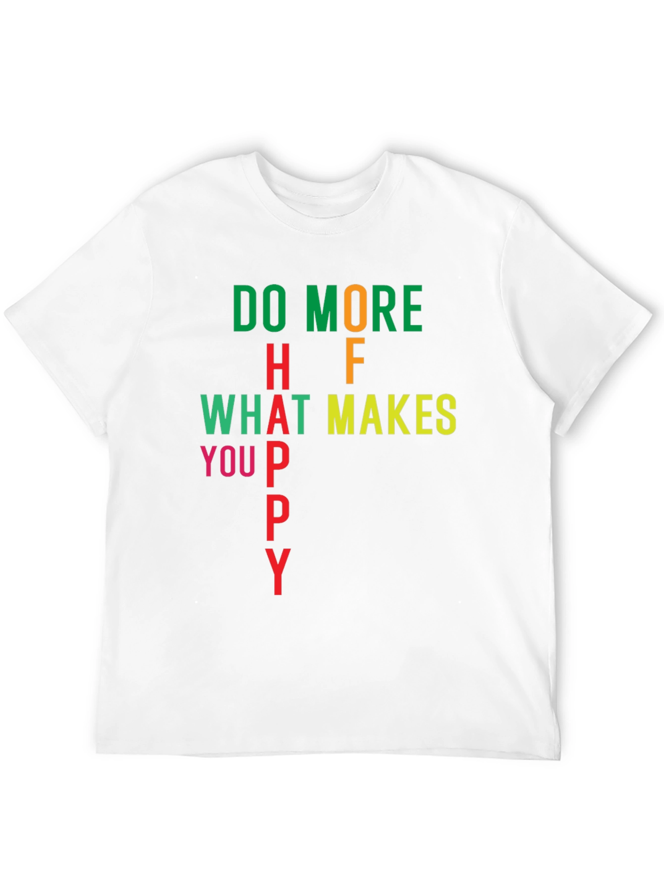 Do More of What Makes You Happy T-Shirt
