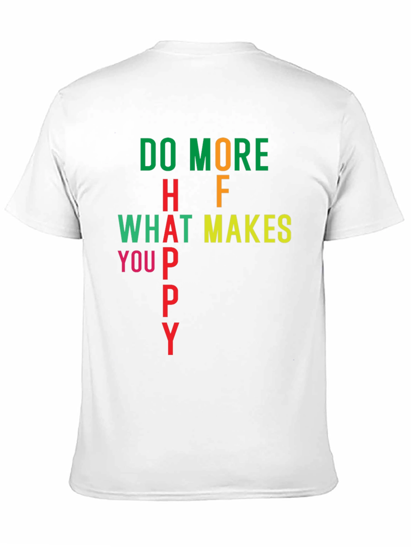 Do More of What Makes You Happy T-Shirt