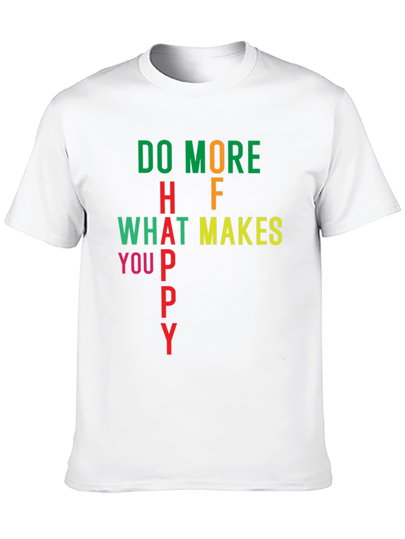 Do More of What Makes You Happy T-Shirt