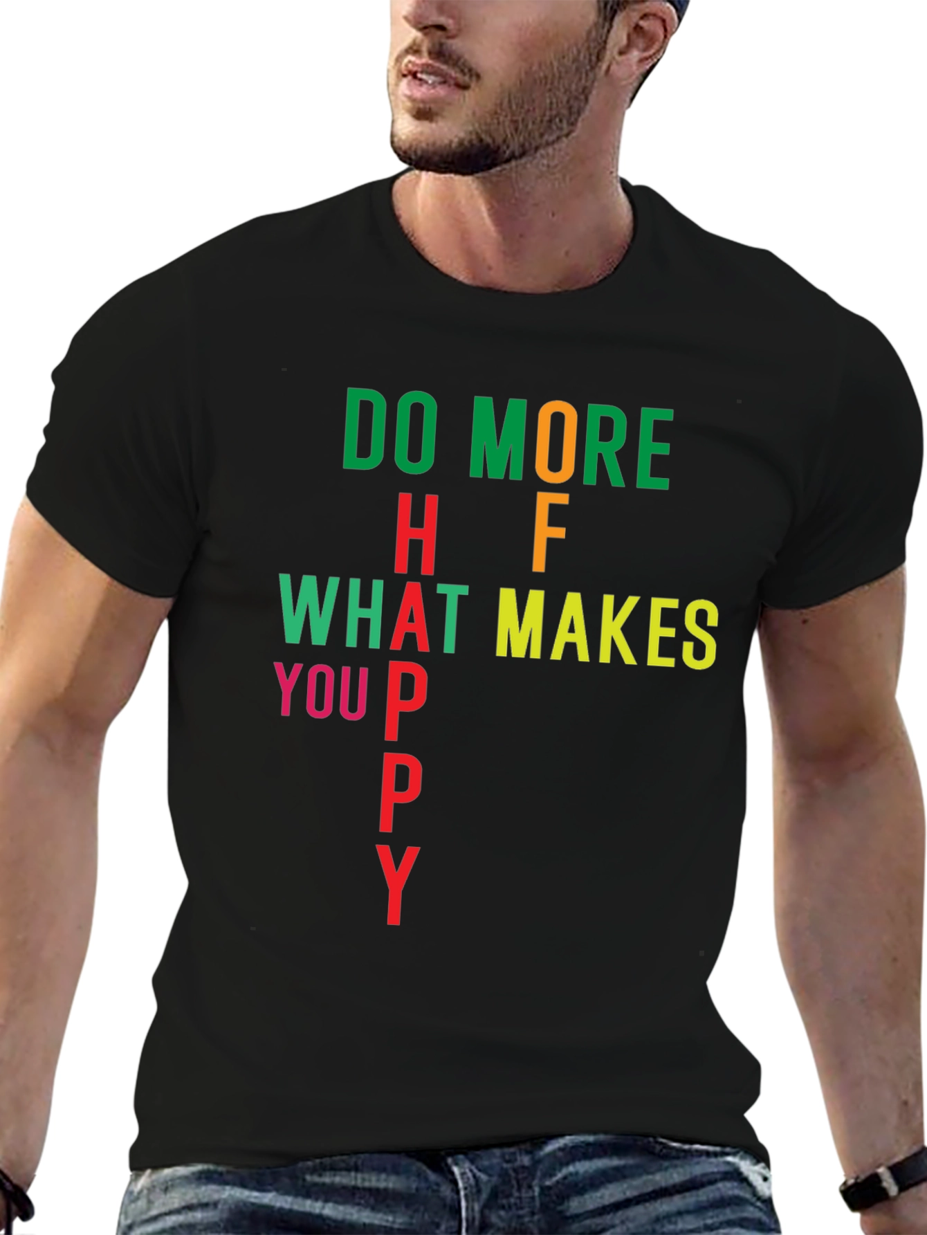 Do More of What Makes You Happy T-Shirt